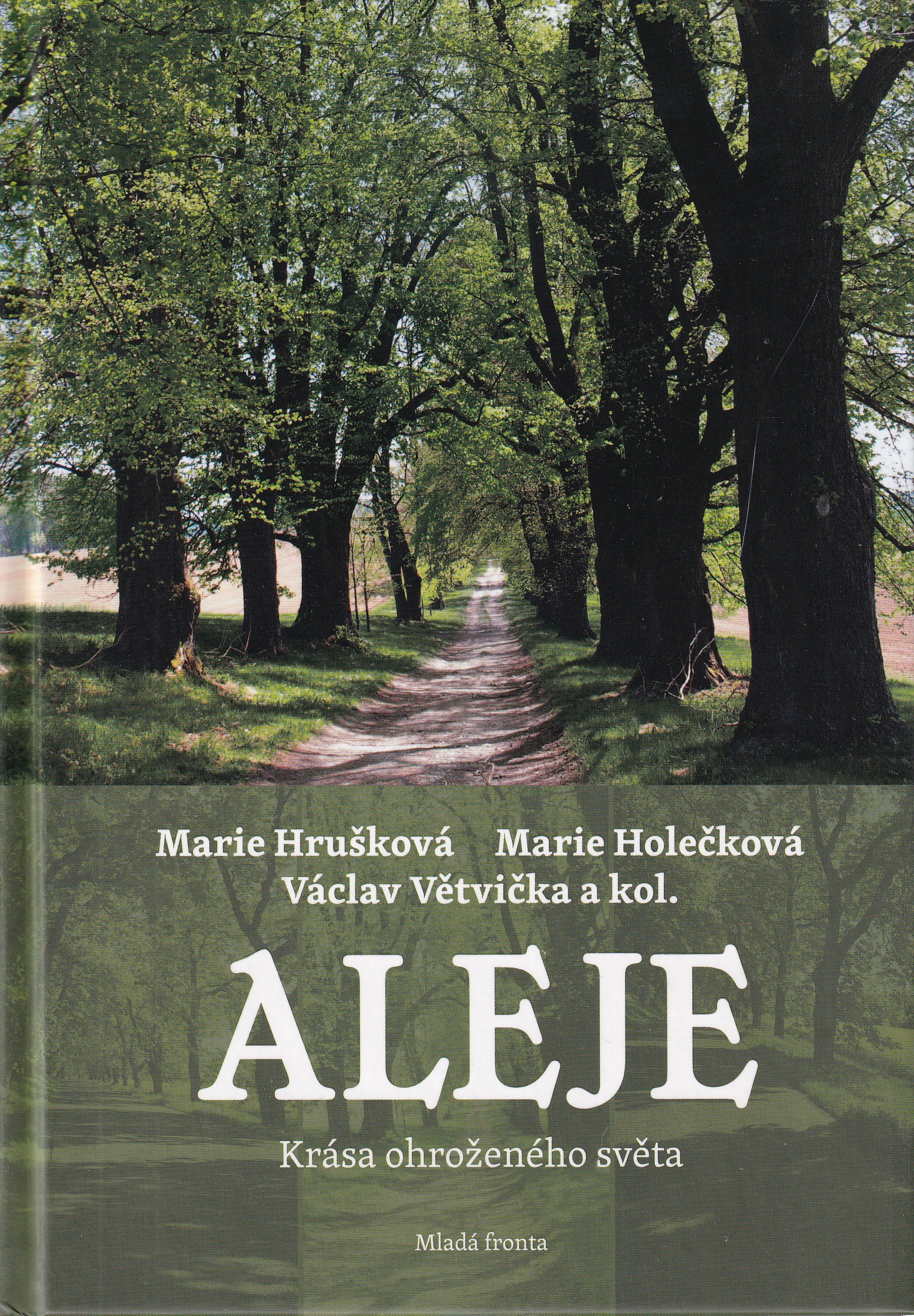Aleje  krása ohroženého světa  Marie Hrušková, Václav Větvička a kol.