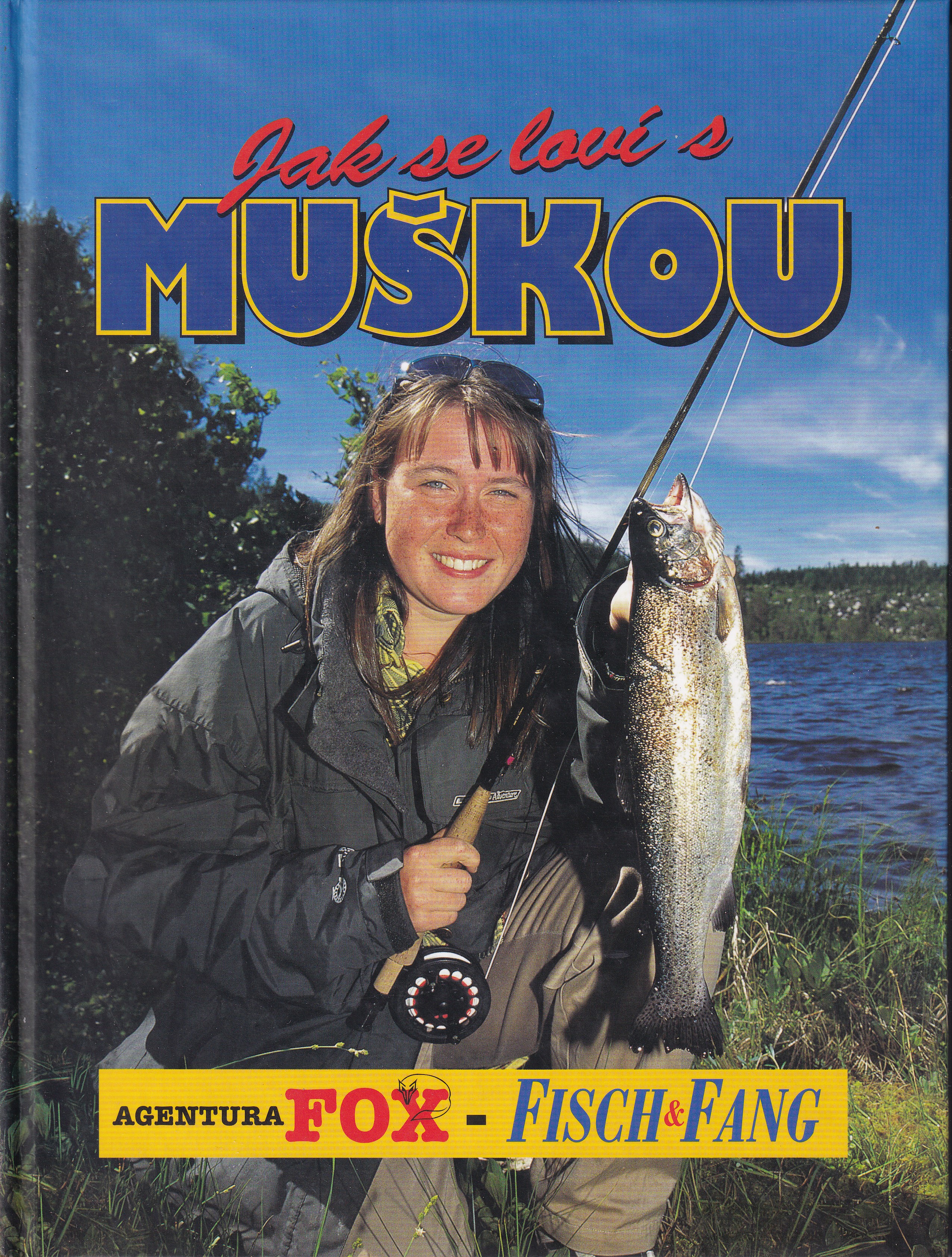 Jak se loví s muškou Hans Eiber