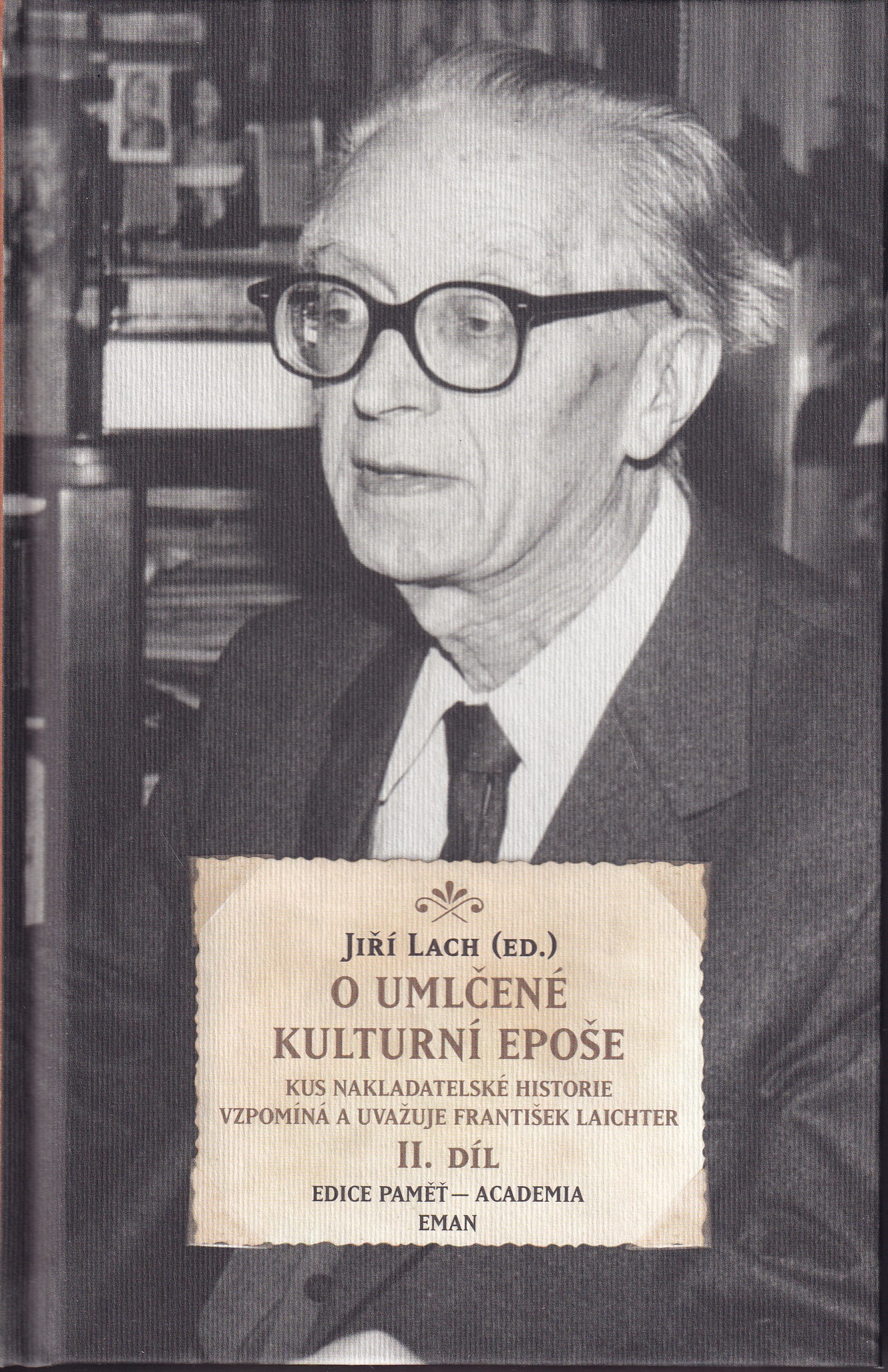 O umlčené kulturní epoše : kus nakladatelské historie. 2 svazky
