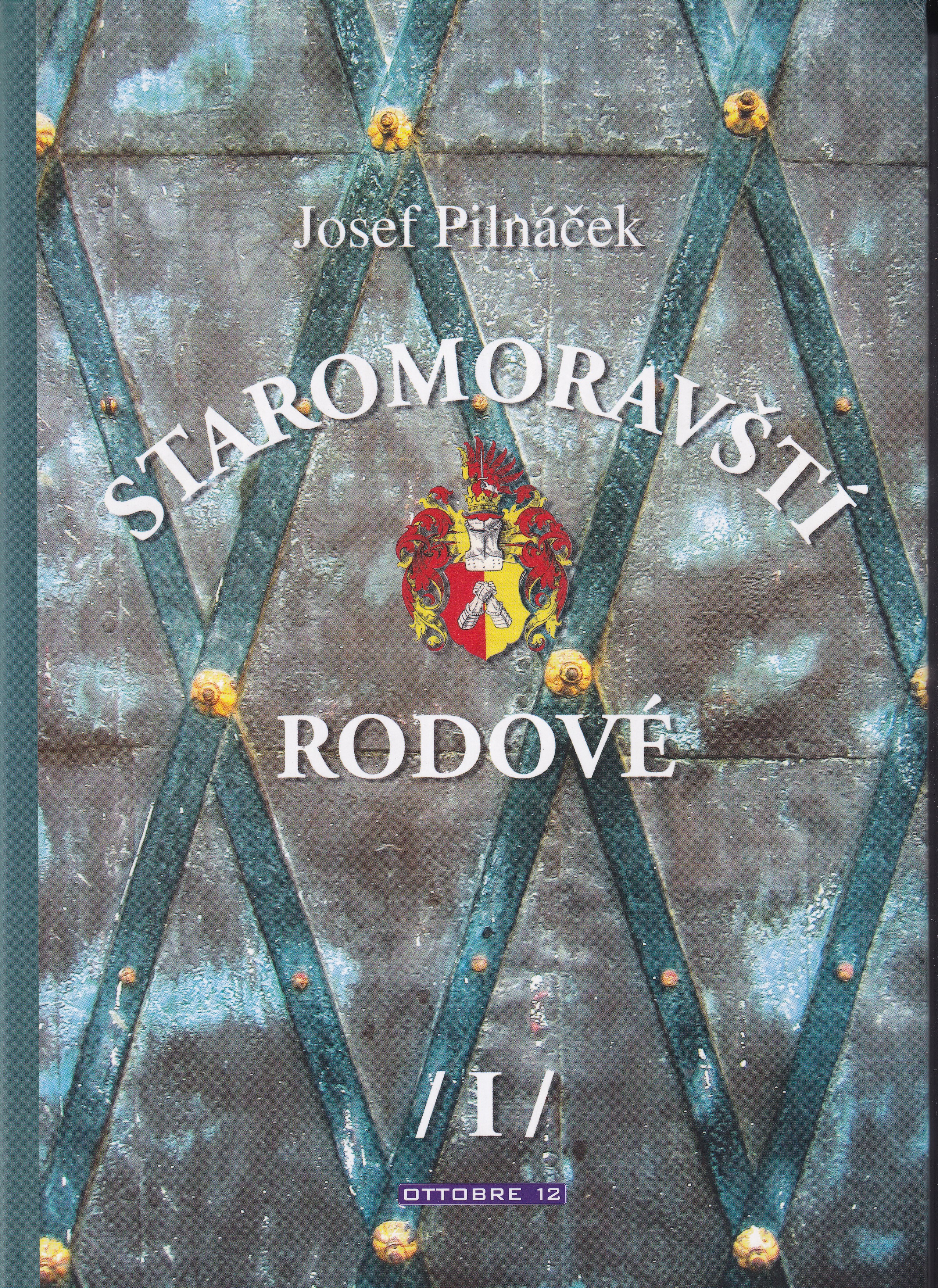Staromoravští rodové I.  Josef Pilnáček