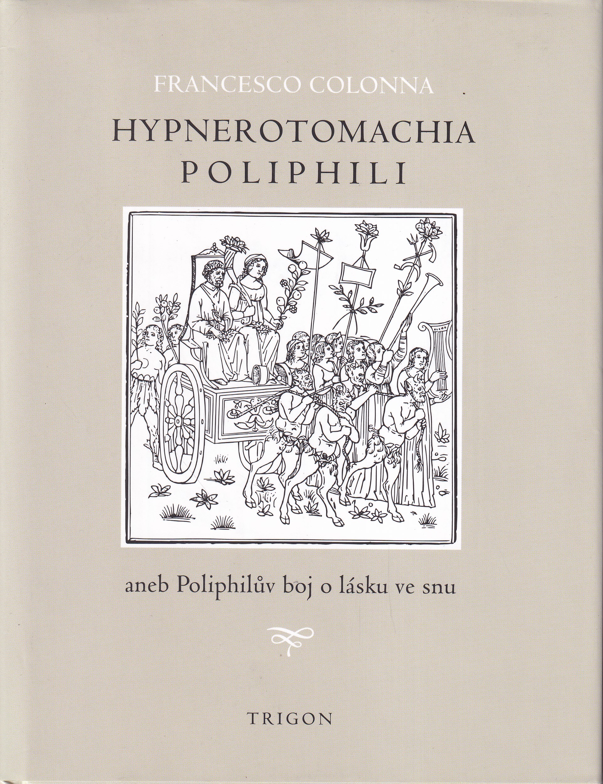 Hypnerotomachia Poliphili, aneb, Poliphilův boj o lásku ve snu