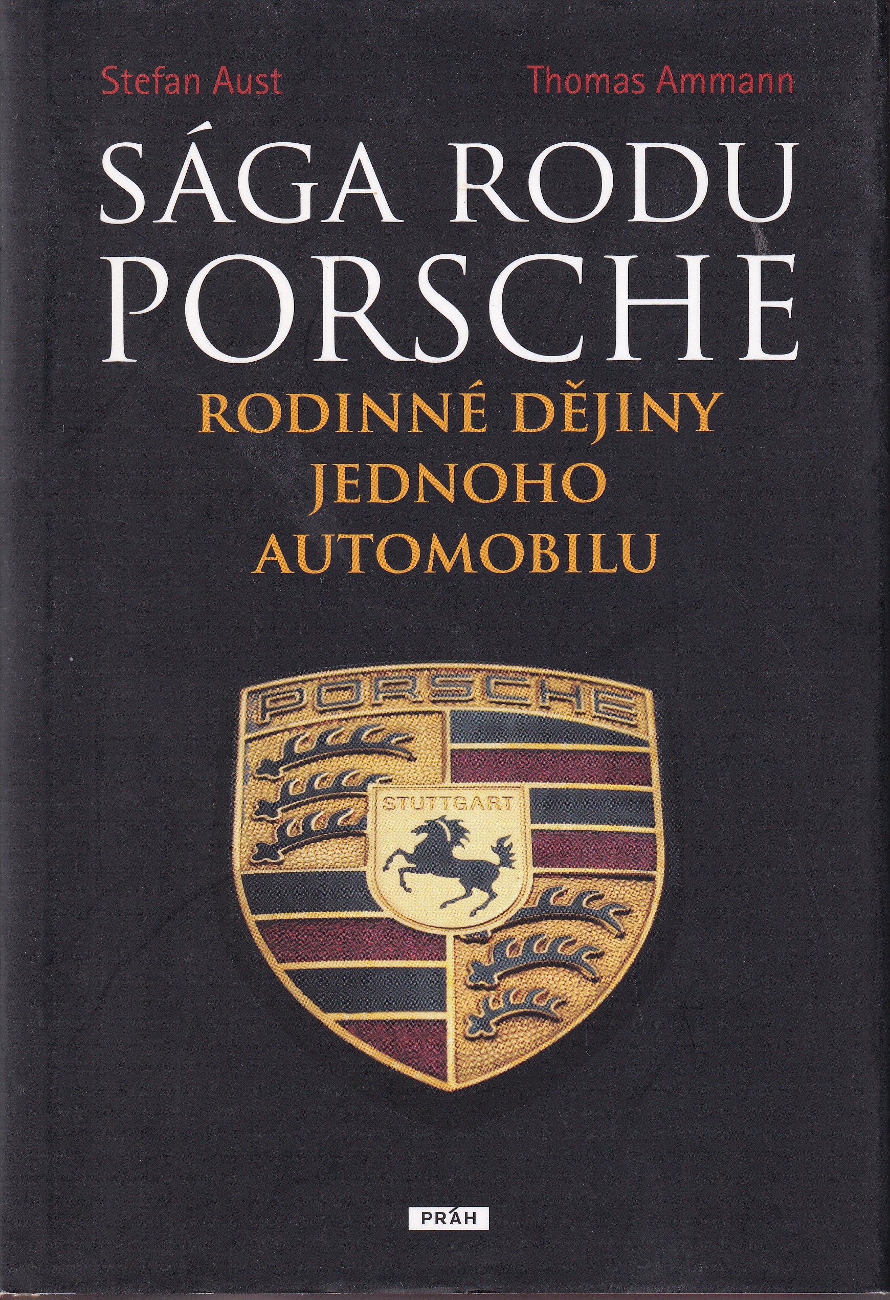 Sága rodu Porsche : rodinné dějiny jednoho automobilu