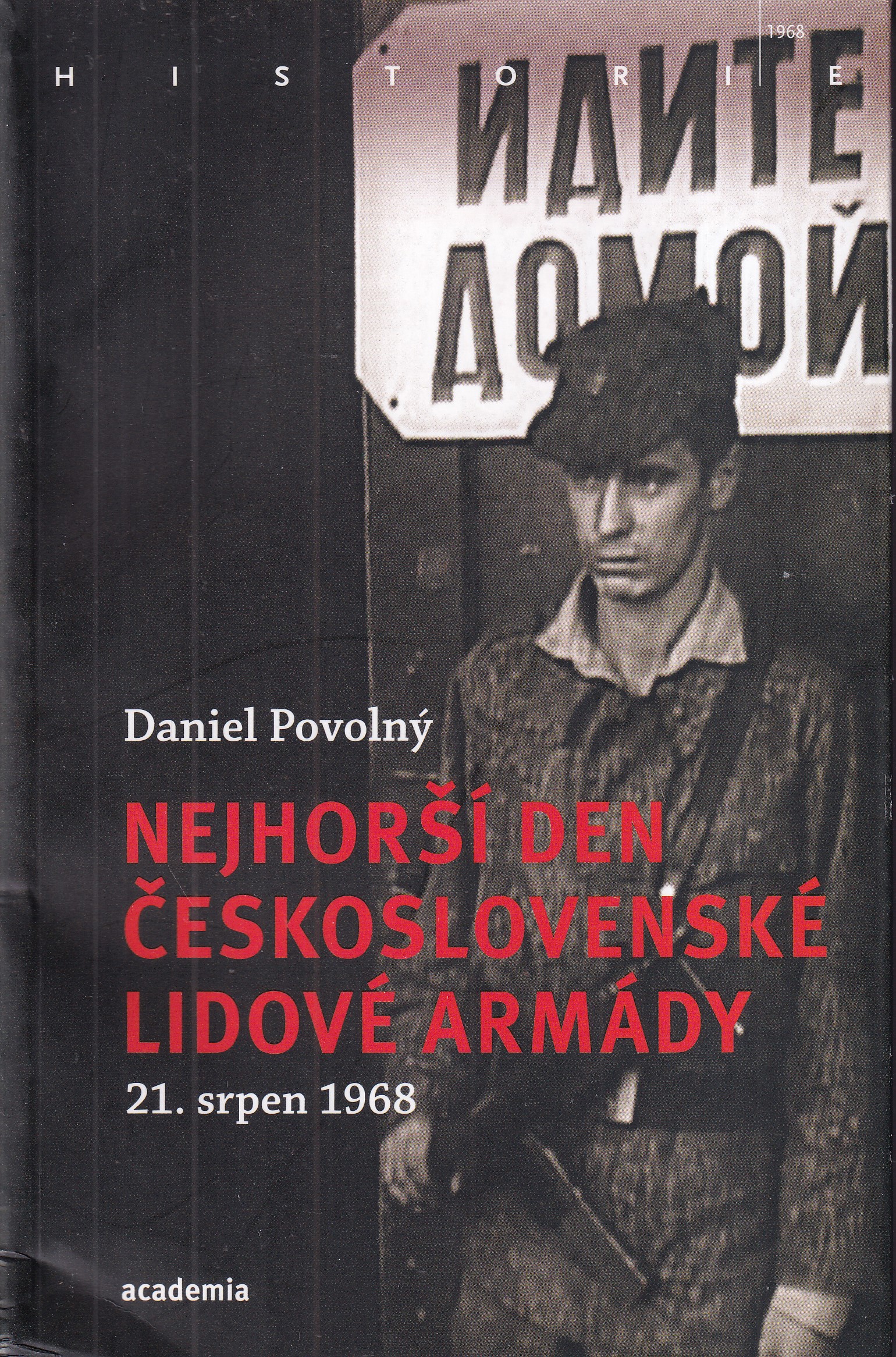 Nejhorší den Československé lidové armády - 21. srpen 1968