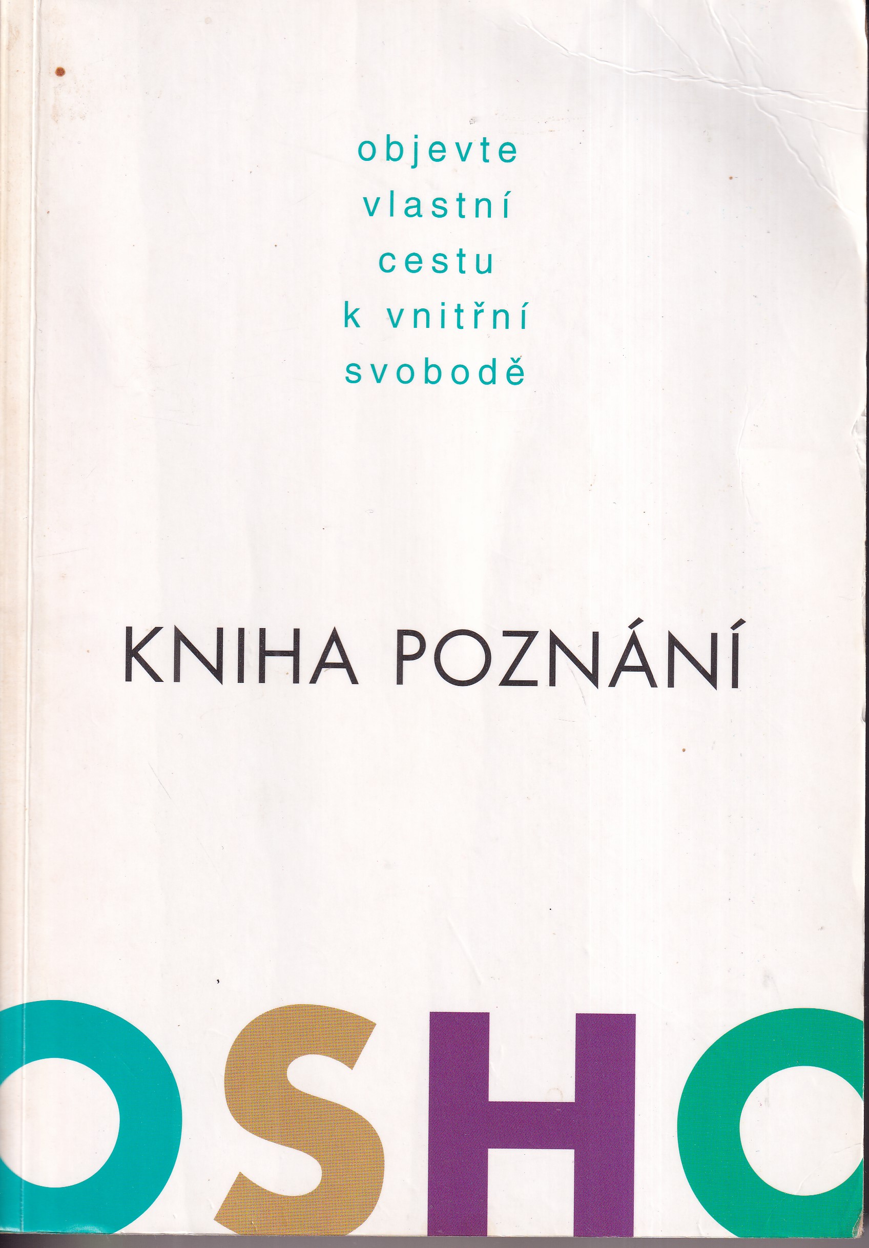 Kniha poznání : objevte vlastní cestu k vnitřní svobodě