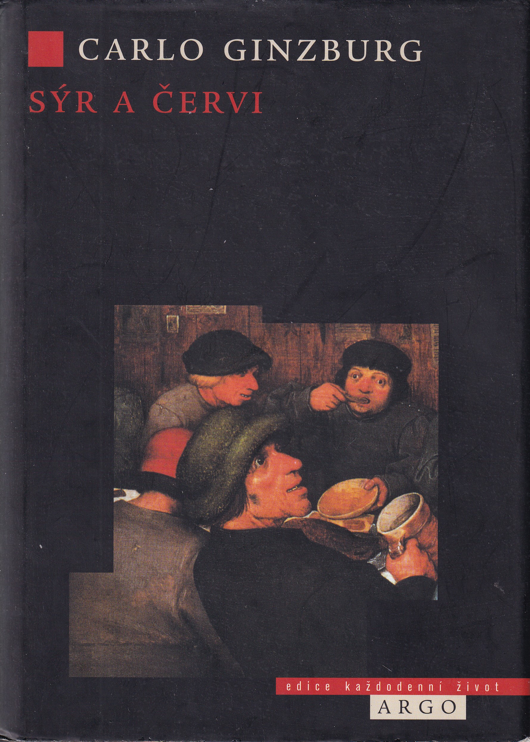Sýr a červi : svět jednoho mlynáře kolem roku 1600