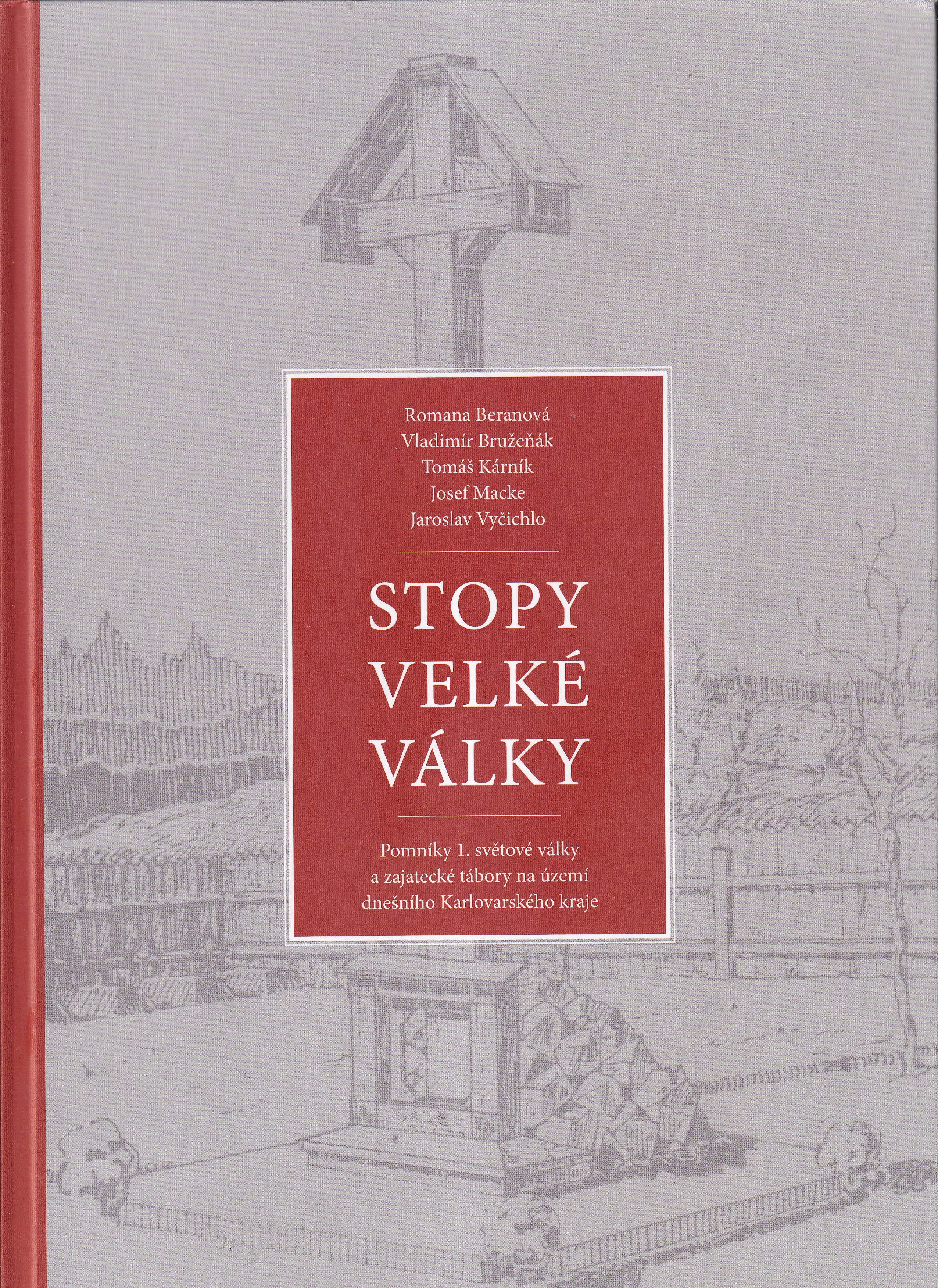 Stopy Velké války : pomníky 1. světové války a zajatecké tábory na území dnešního Karlovarského kraje