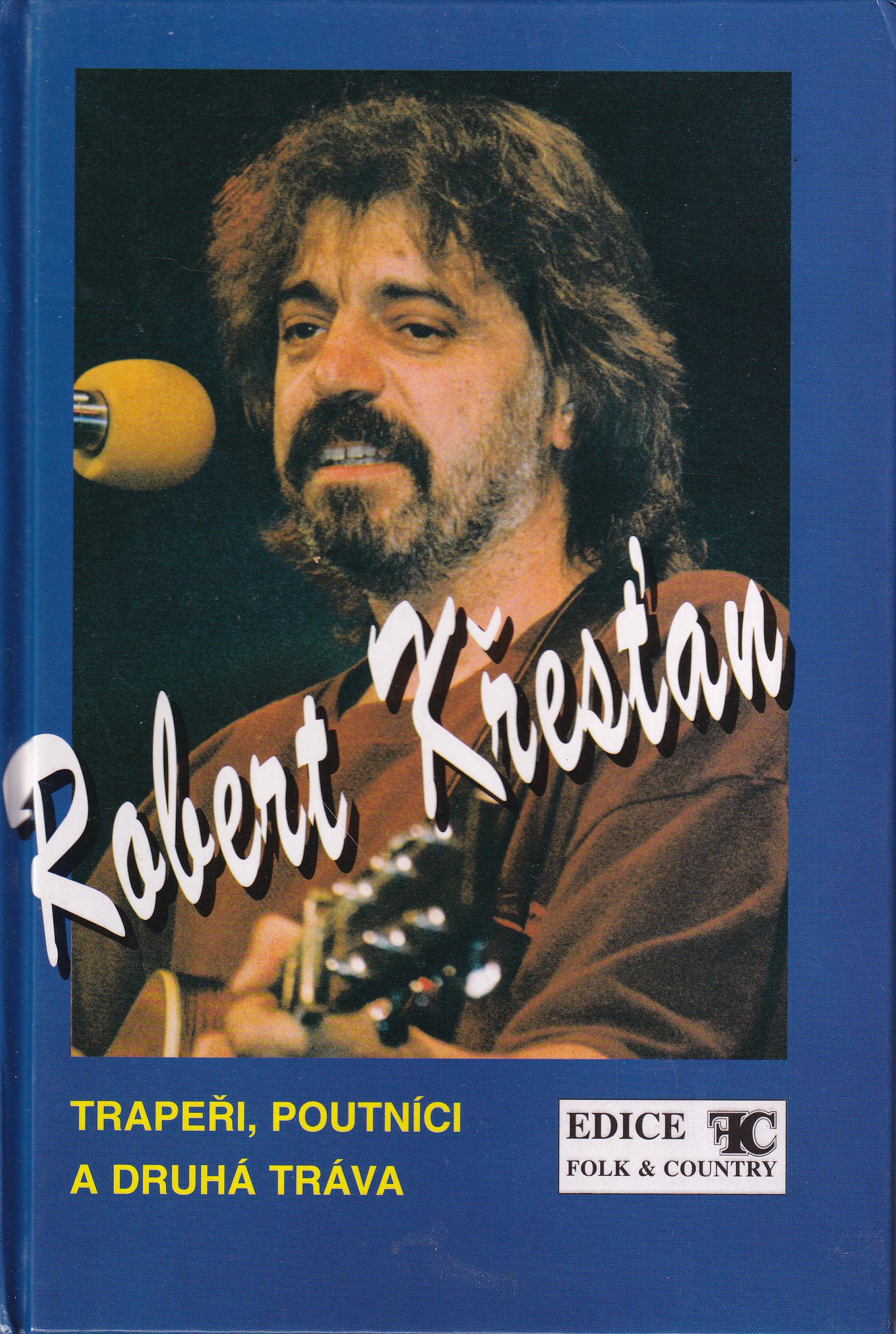 Robert Křesťan - Trapeři, Poutníci a Druhá tráva