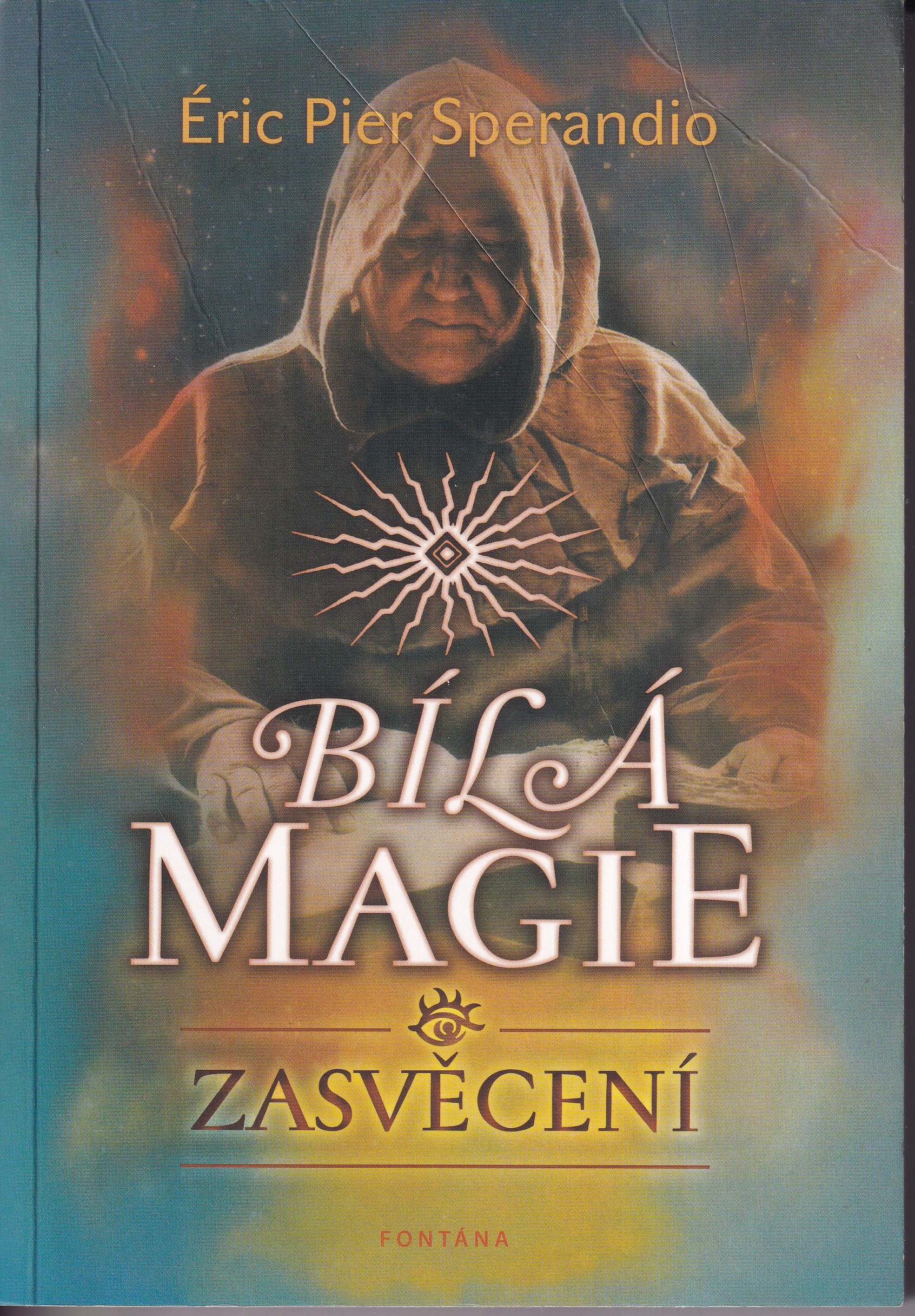 Bílá magie : Zasvěcení - Éric Pier Sperandio