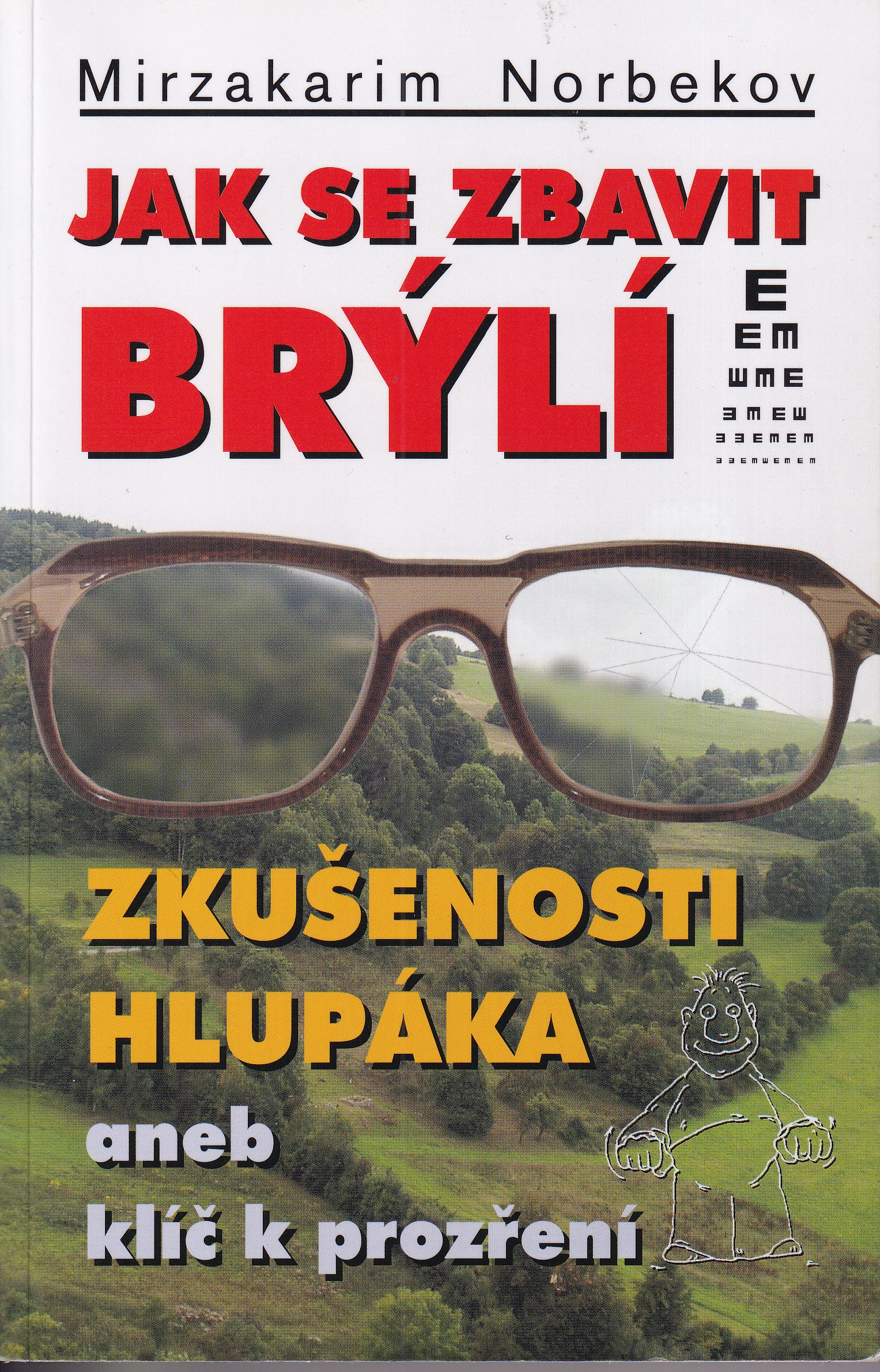 Jak se zbavit brýlí : zkušenosti hlupáka, aneb, klíč k prozření