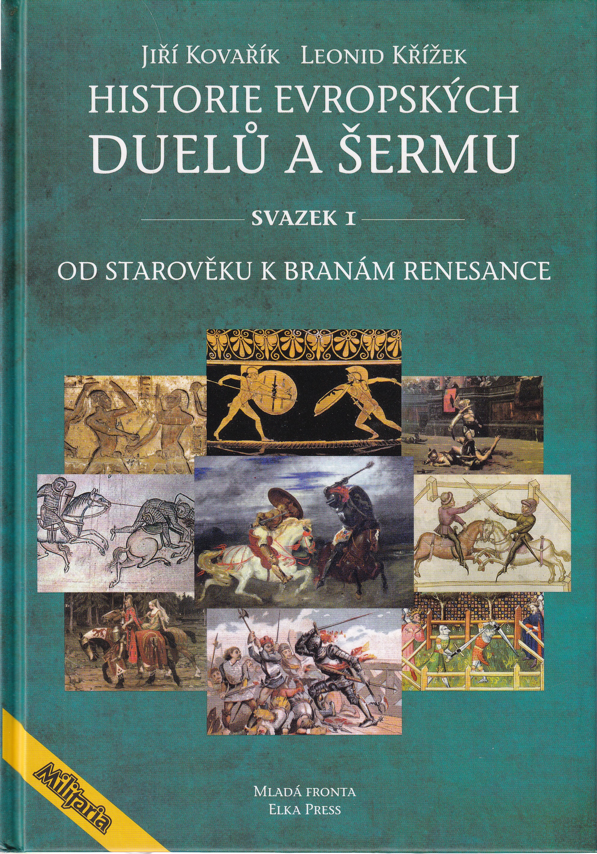 Historie evropských duelů a šermu I., II.,III.  Leonid Křížek, Jiří Kovařík