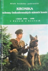 Kronika ochrany československých státních hranic v letech 1945-1990 v datech a heslech