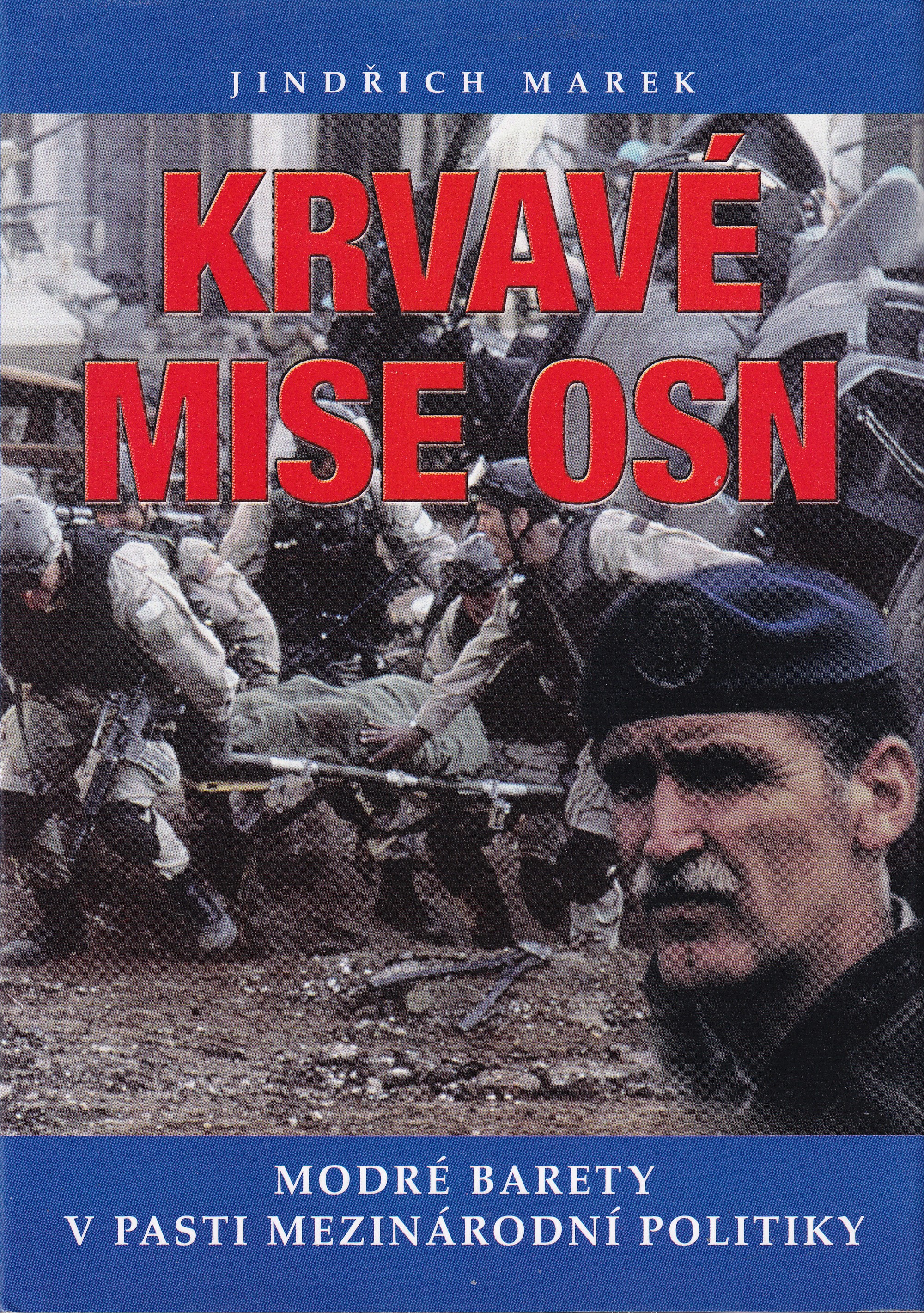 Krvavé mise OSN : modré barety v pasti mezinárodní politiky