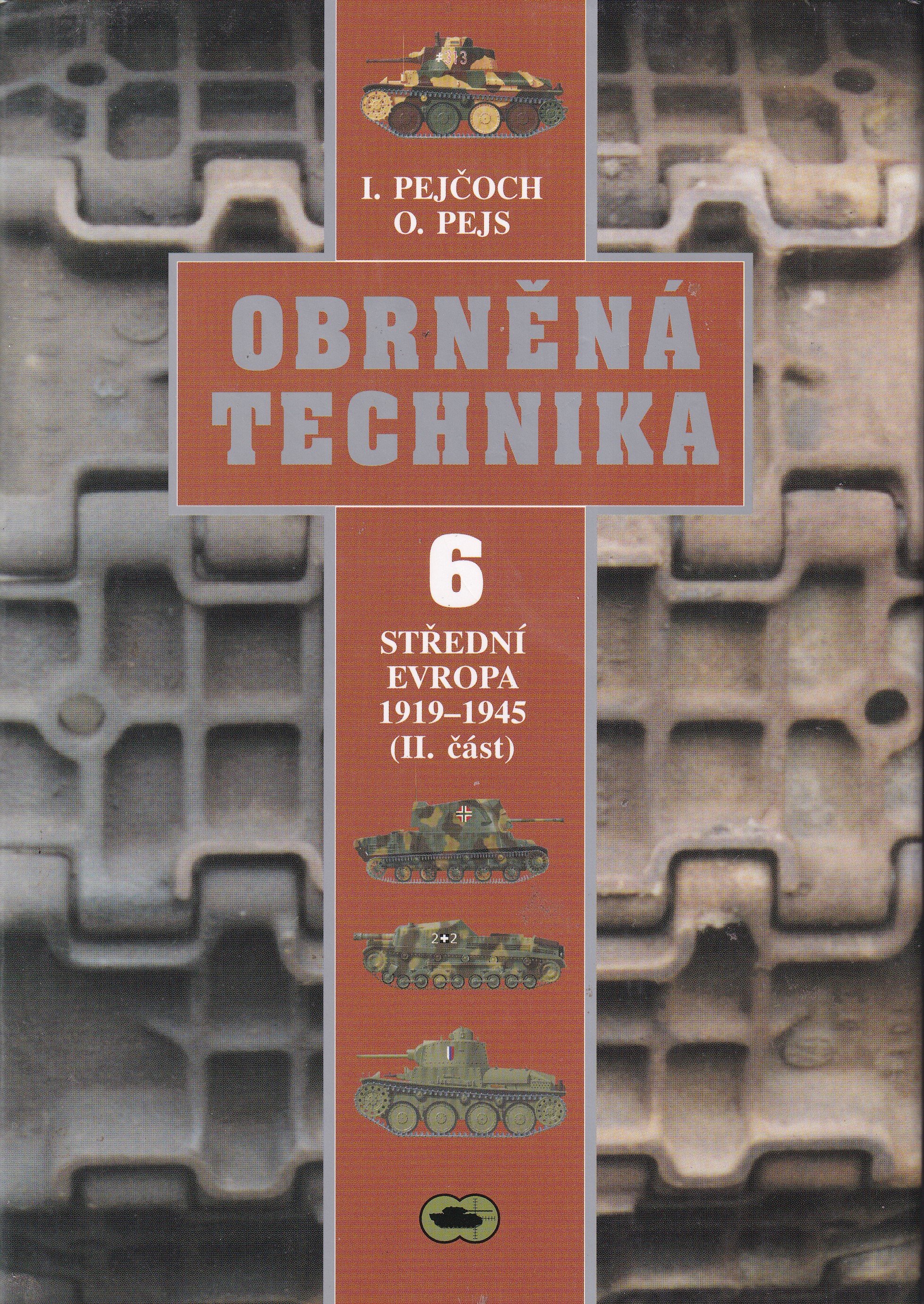 Obrněná technika. 6, (II. část), Střední Evropa 1919-1945. Československo, Maďarsko, Rumunsko