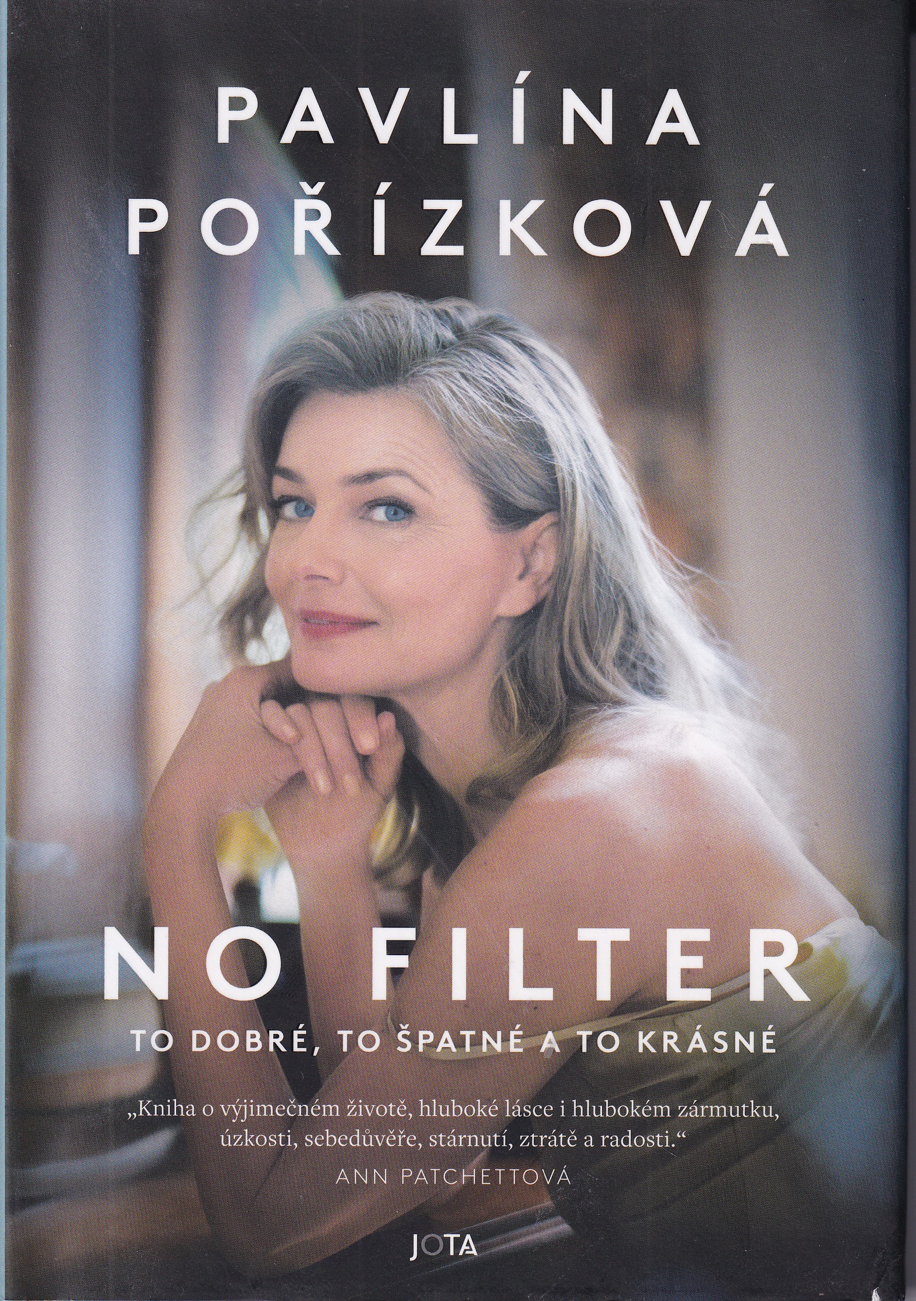No filter  to dobré, to špatné a to krásné  Pavlína Pořízková