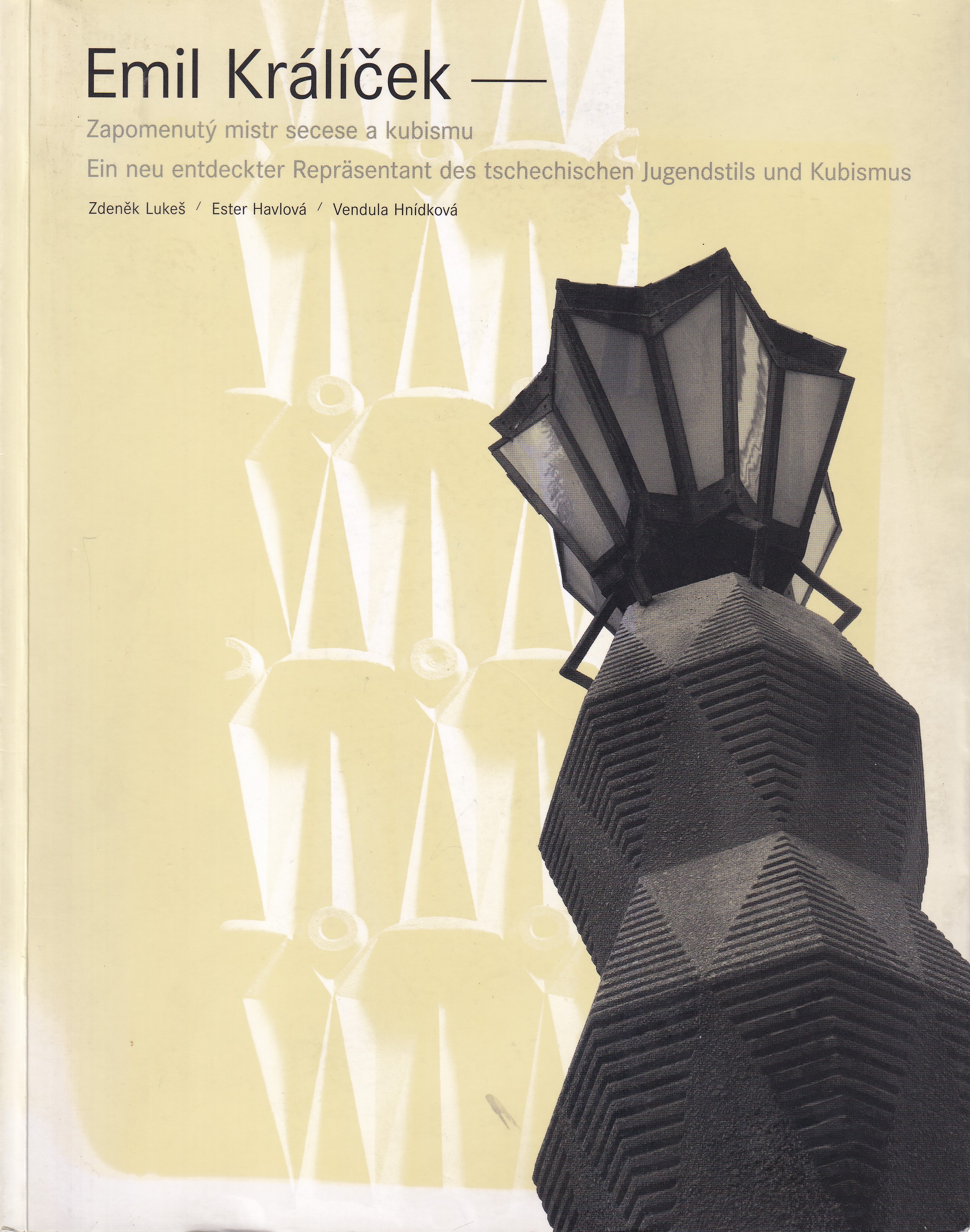 Emil Králíček  zapomenutý mistr secese a kubismu = Emil Králíček - ein neu entdeckter Repräsentant des tschechischen Jugenstils