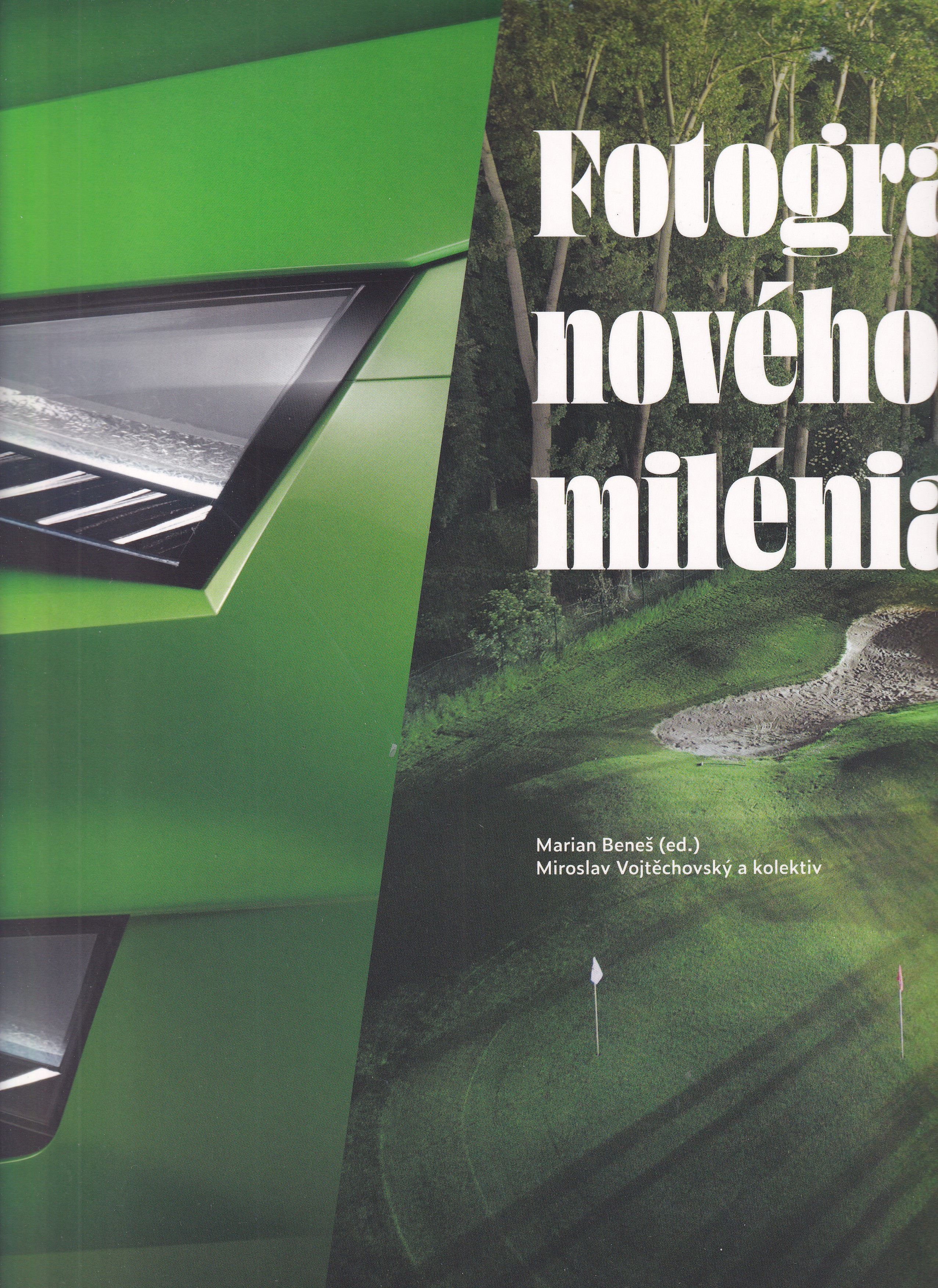 Fotografie nového milénia od technických mutací k poetice autorské tvorby  Miroslav Vojtěchovský a kolektiv