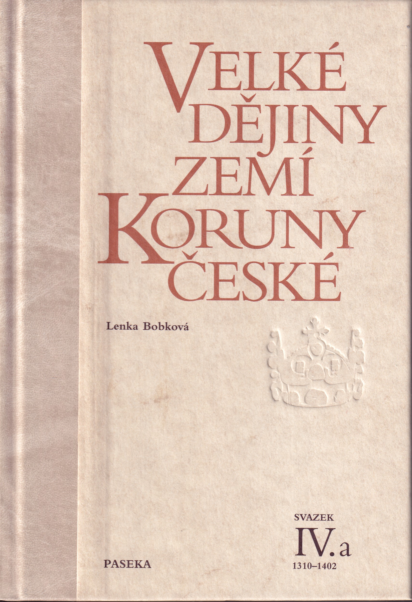 Velké dějiny zemí Koruny české, svazek IV.a  1310 - 1402
