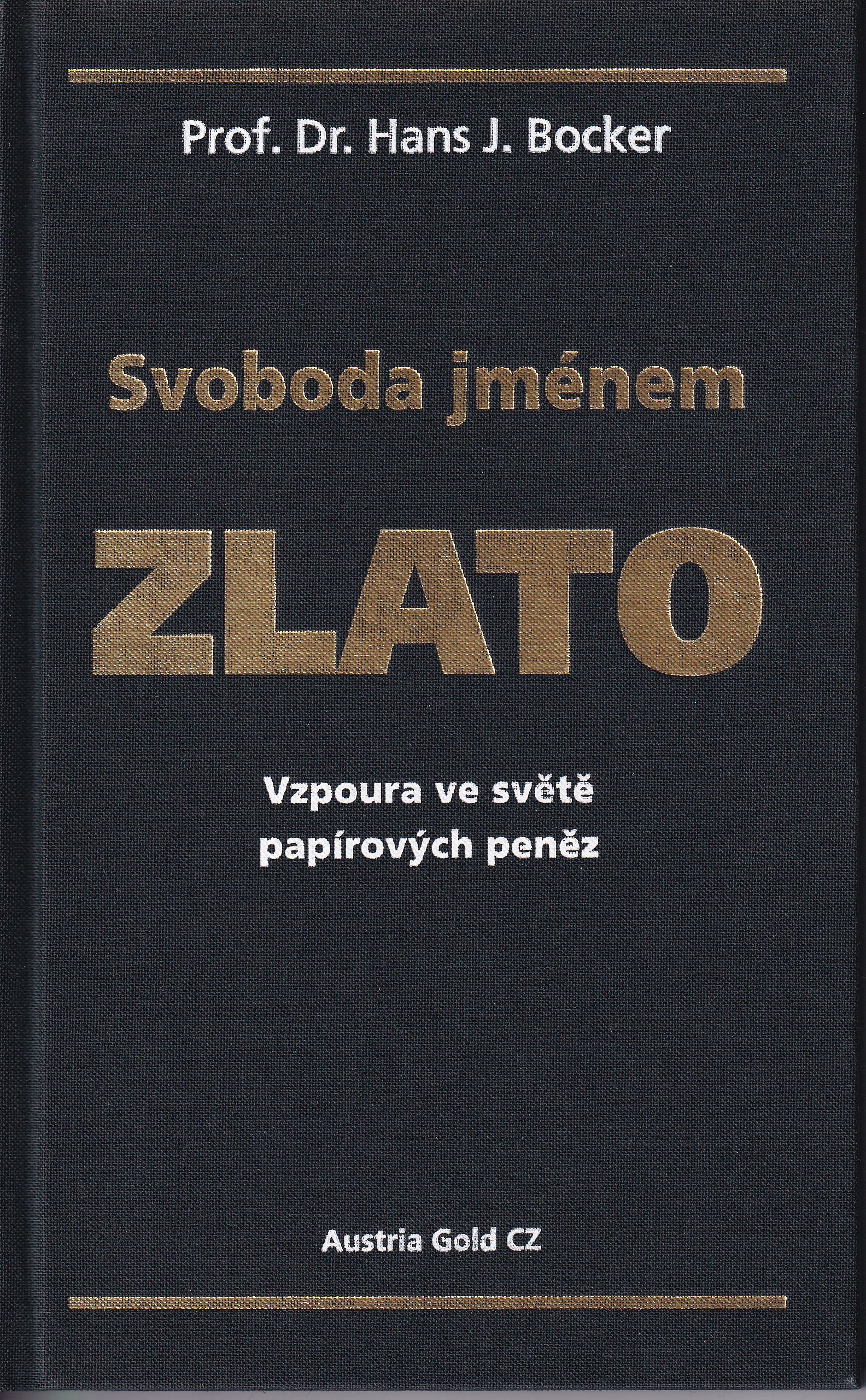 Svoboda jménem zlato : vzpoura ve světě papírových peněz
