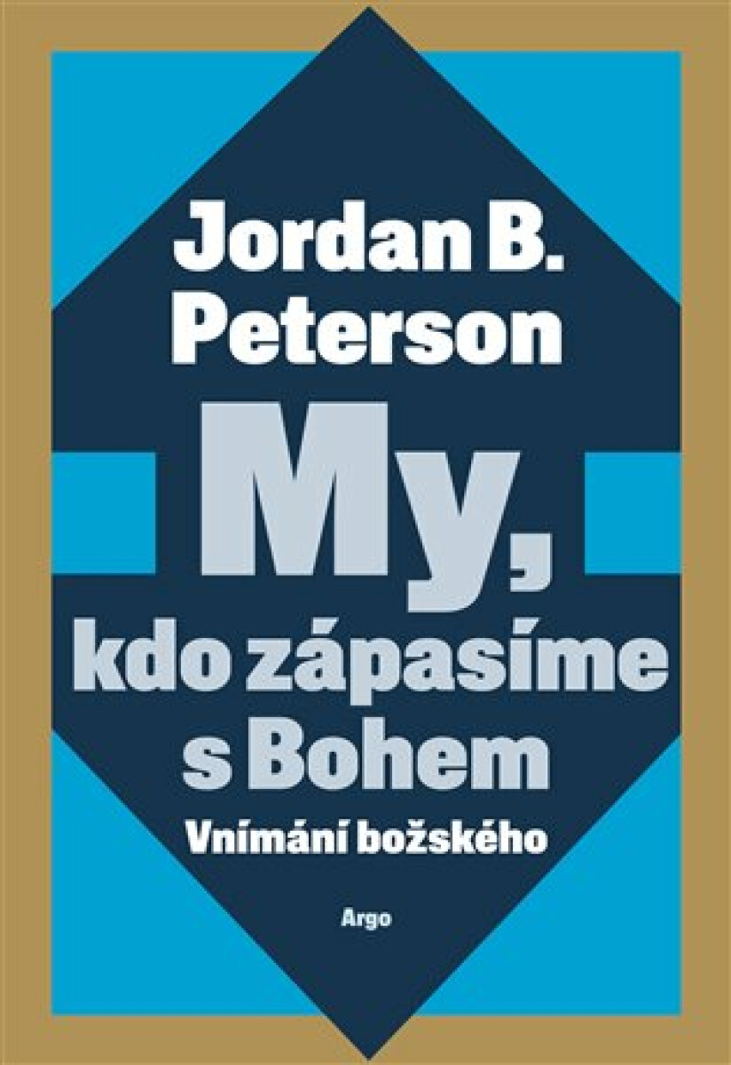 My, kdo zápasíme s Bohem: Vnímání božského