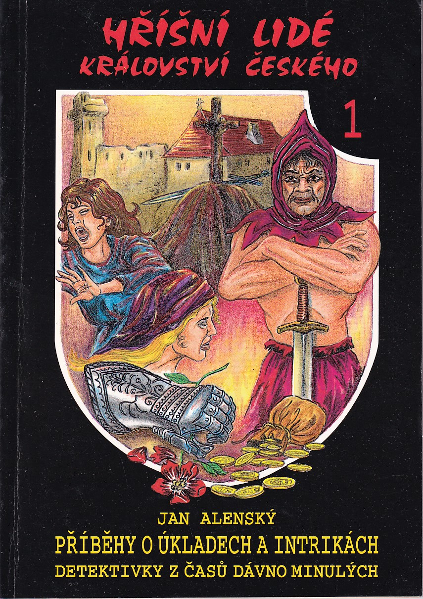 Příběhy o úkladech a intrikách, Hříšní lidé království českého 1