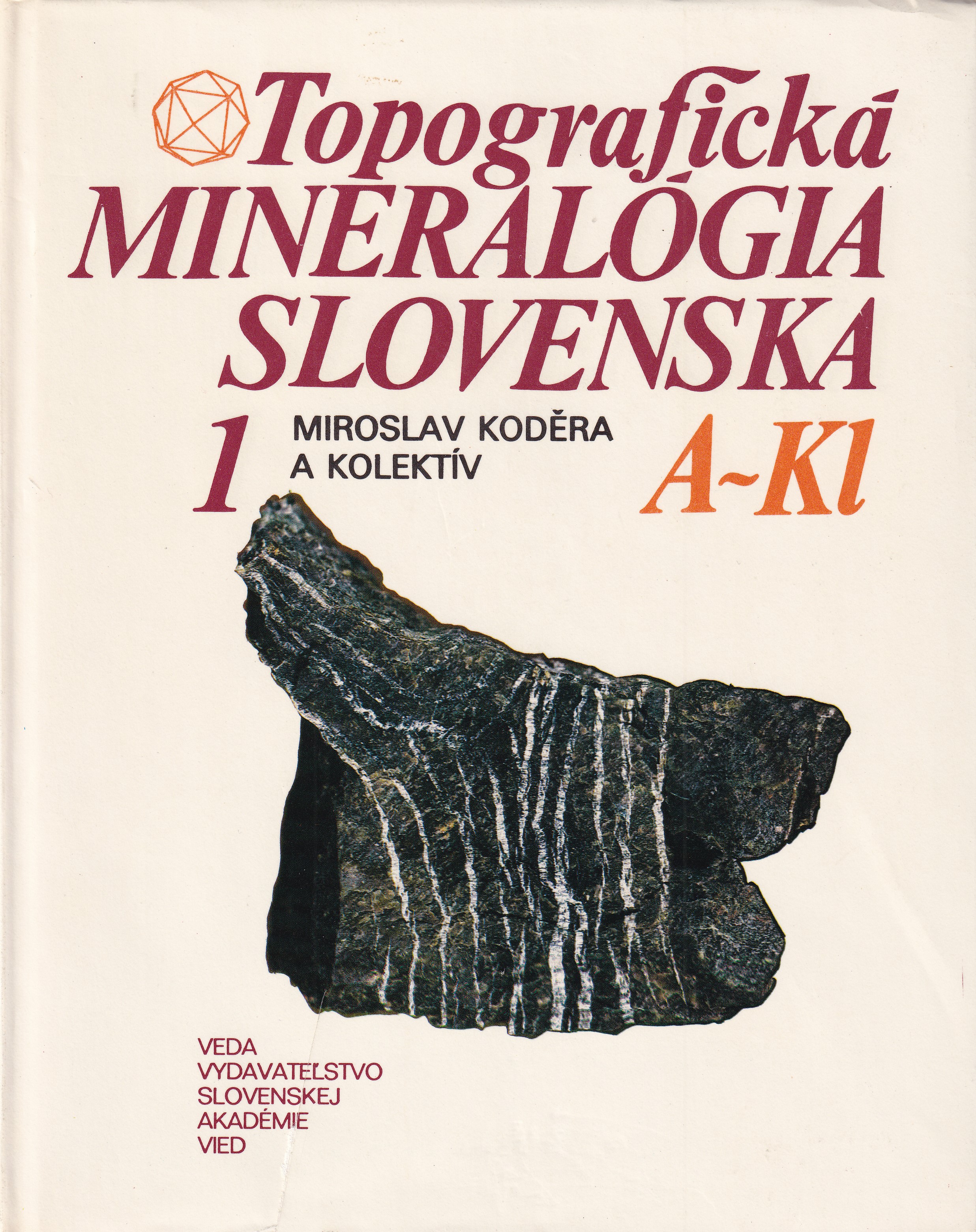 Topografická mineralógia Slovenska  I. II. III. Miroslav Koděra a kol.