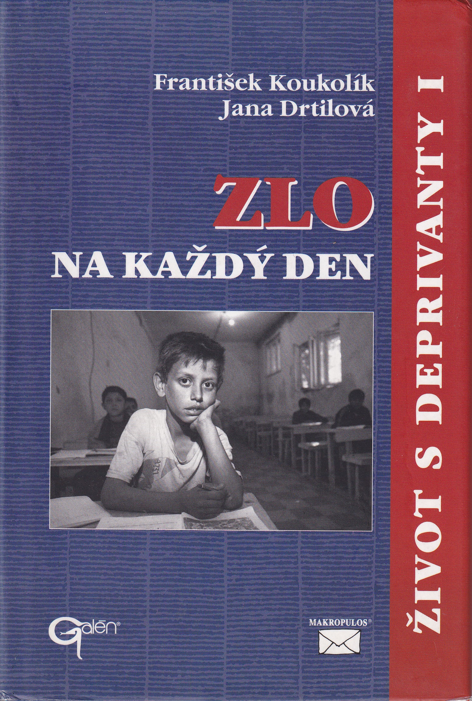 Život s deprivanty  Zlo na každý den  František Koukolík, Jana Drtilová  - podpis F. Koukolík