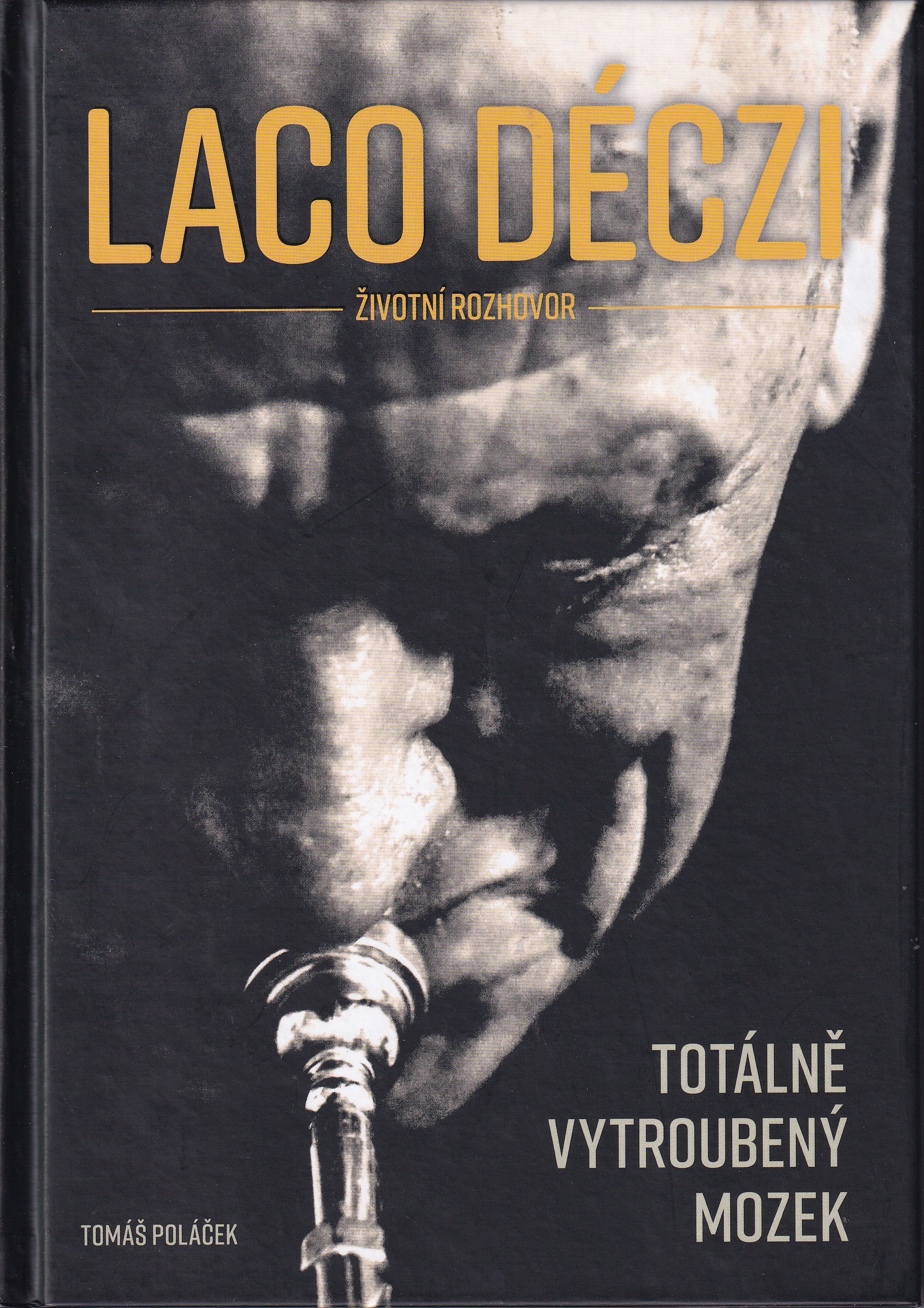 Laco Déczi : totálně vytroubený mozek