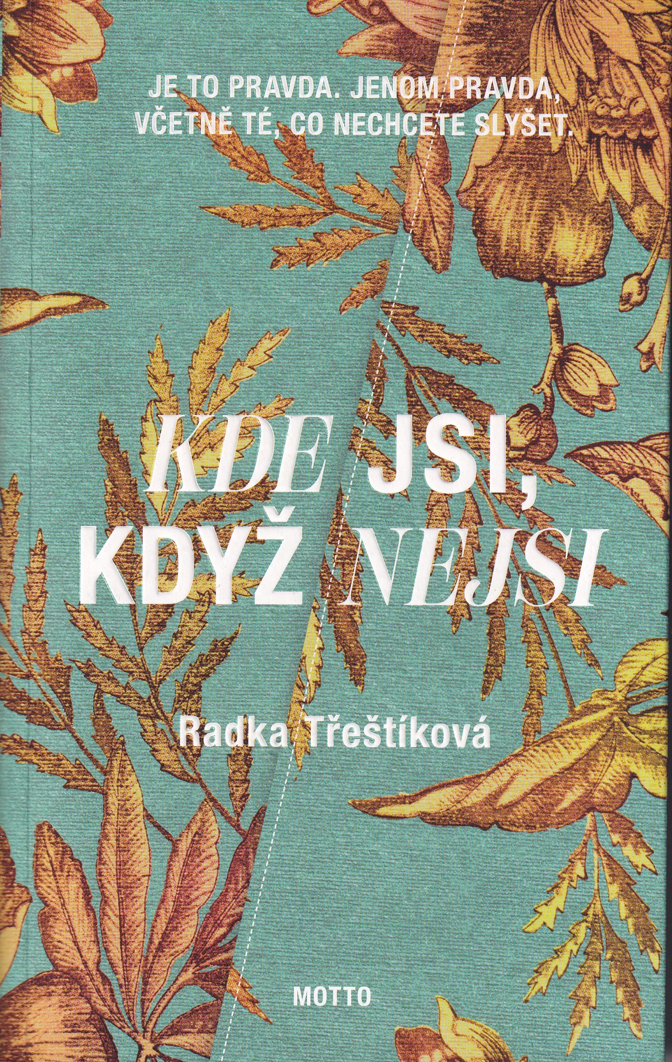 Kde jsi, když nejsi
