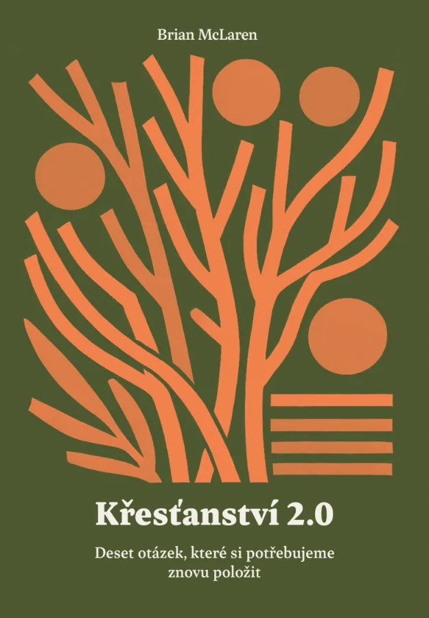 Křesťanství 2.0 - Deset otázek, které si potřebujeme znovu položit