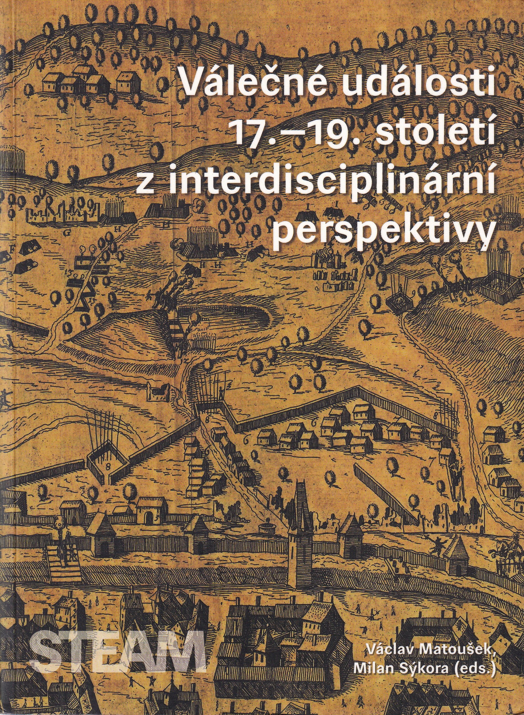 Válečné události 17.-19. století z interdisciplinární perspektivy  Václav Matoušek, Milan Sýkora (eds.)