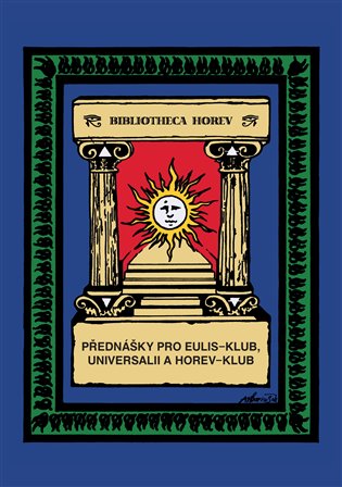  Přednášky pro Eulis-klub, Universalii a Horev-klub 