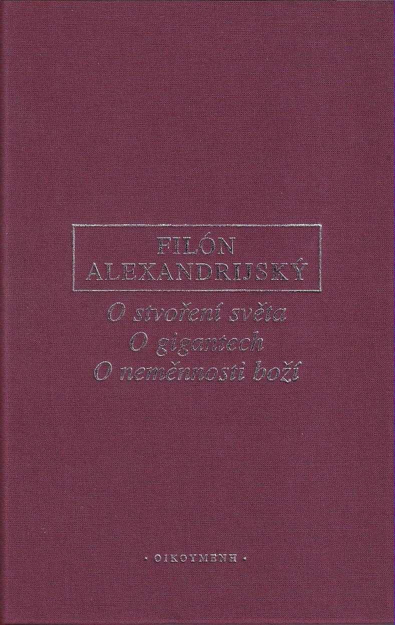 O stvoření světa. O gigantech. O neměnnosti boží. Filón Alexandrijský