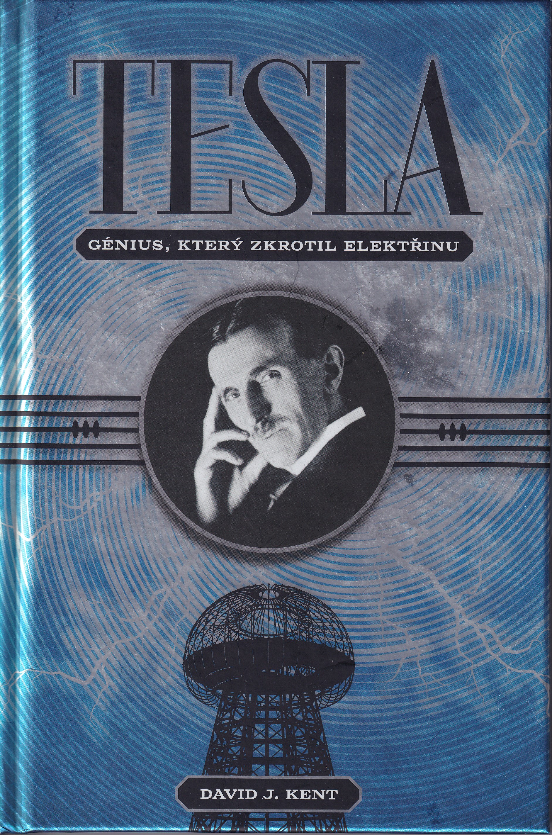Tesla : génius, který zkrotil elektřinu