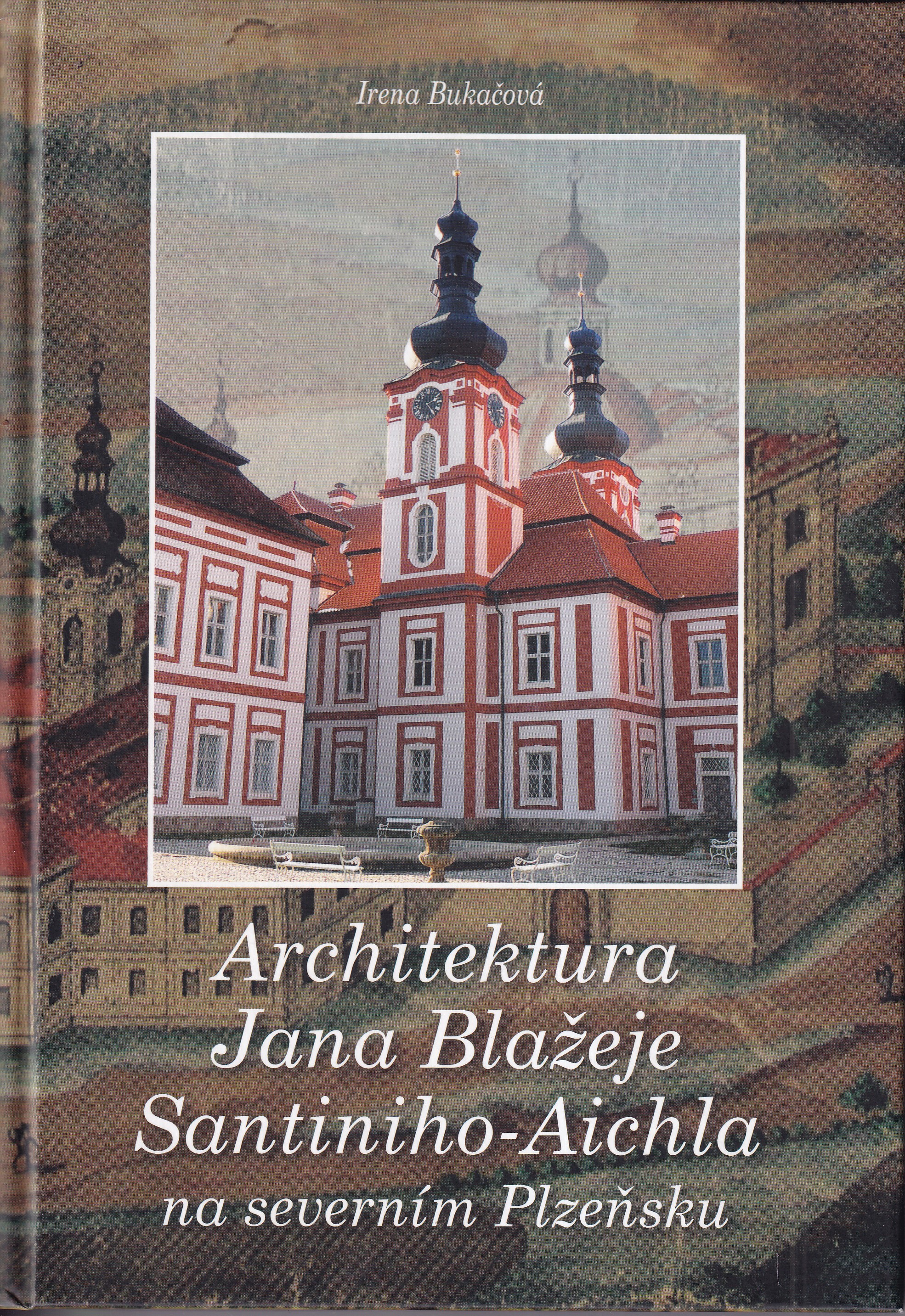 Architektura Jana Blažeje Santiniho-Aichla na severním Plzeňsku