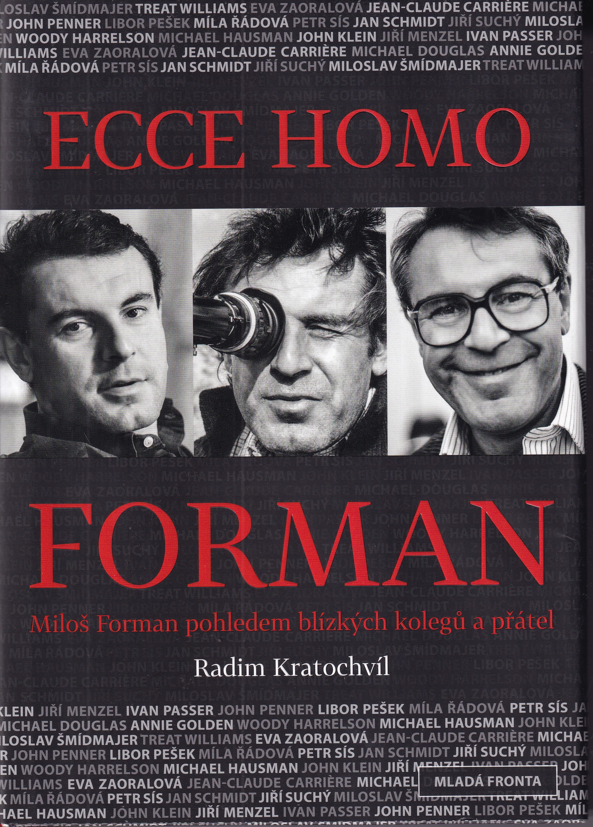 Ecce homo Forman : Miloš Forman pohledem blízkých kolegů a přátel