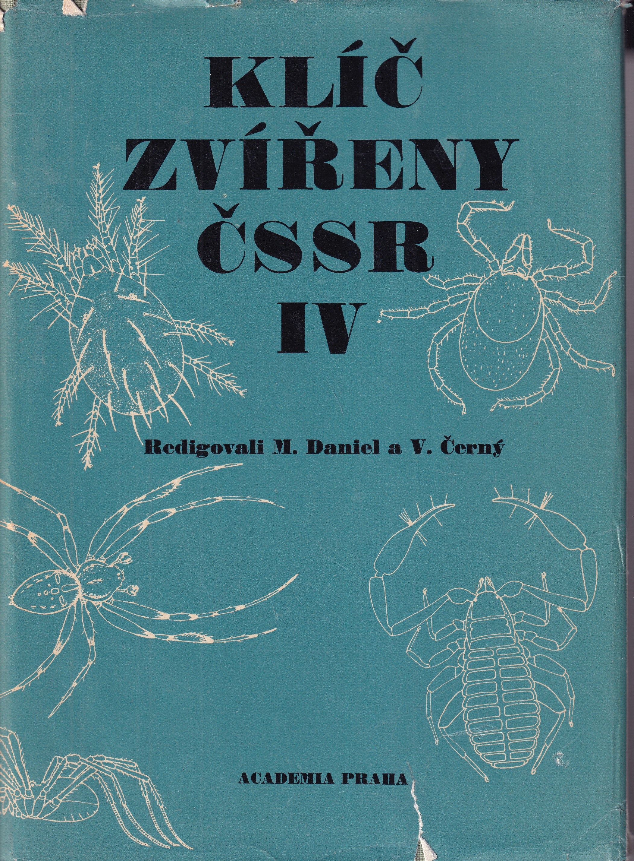 Klíč zvířeny ČSSR. Díl IV, Želvušky, jazyčnatky, klepítkatci: sekáči, pavouci, štírci, roztoči