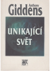 Unikající svět : jak globalizace mění náš život