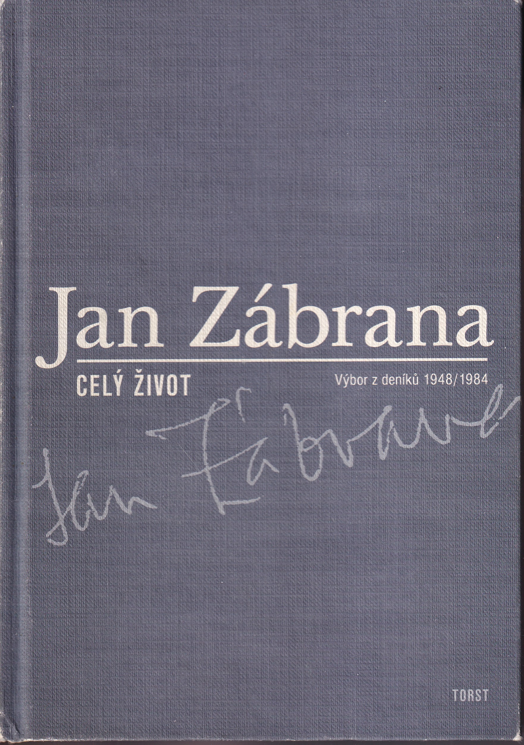 Jan Zábrana : celý život