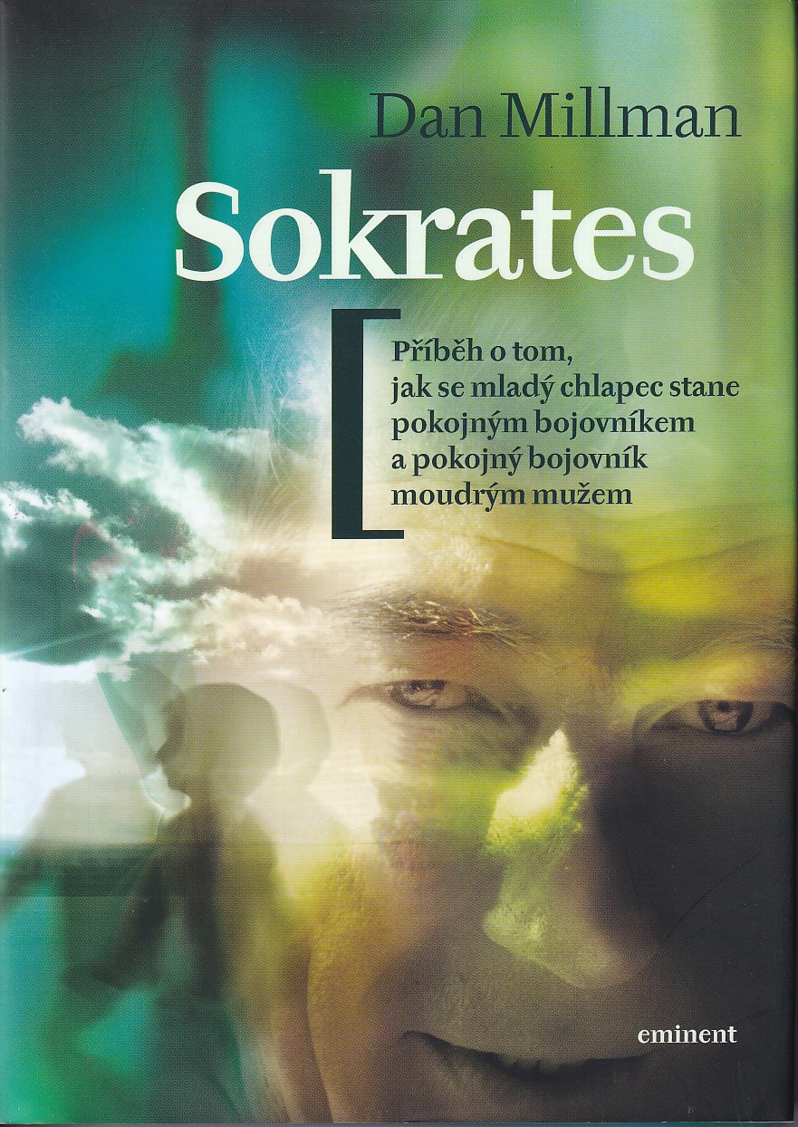 Sokrates : příběh o tom, jak se mladý chlapec stane pokojným bojovníkem a pokojný bojovník moudrým mužem
