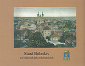 Stará Boleslav na historických pohlednicích