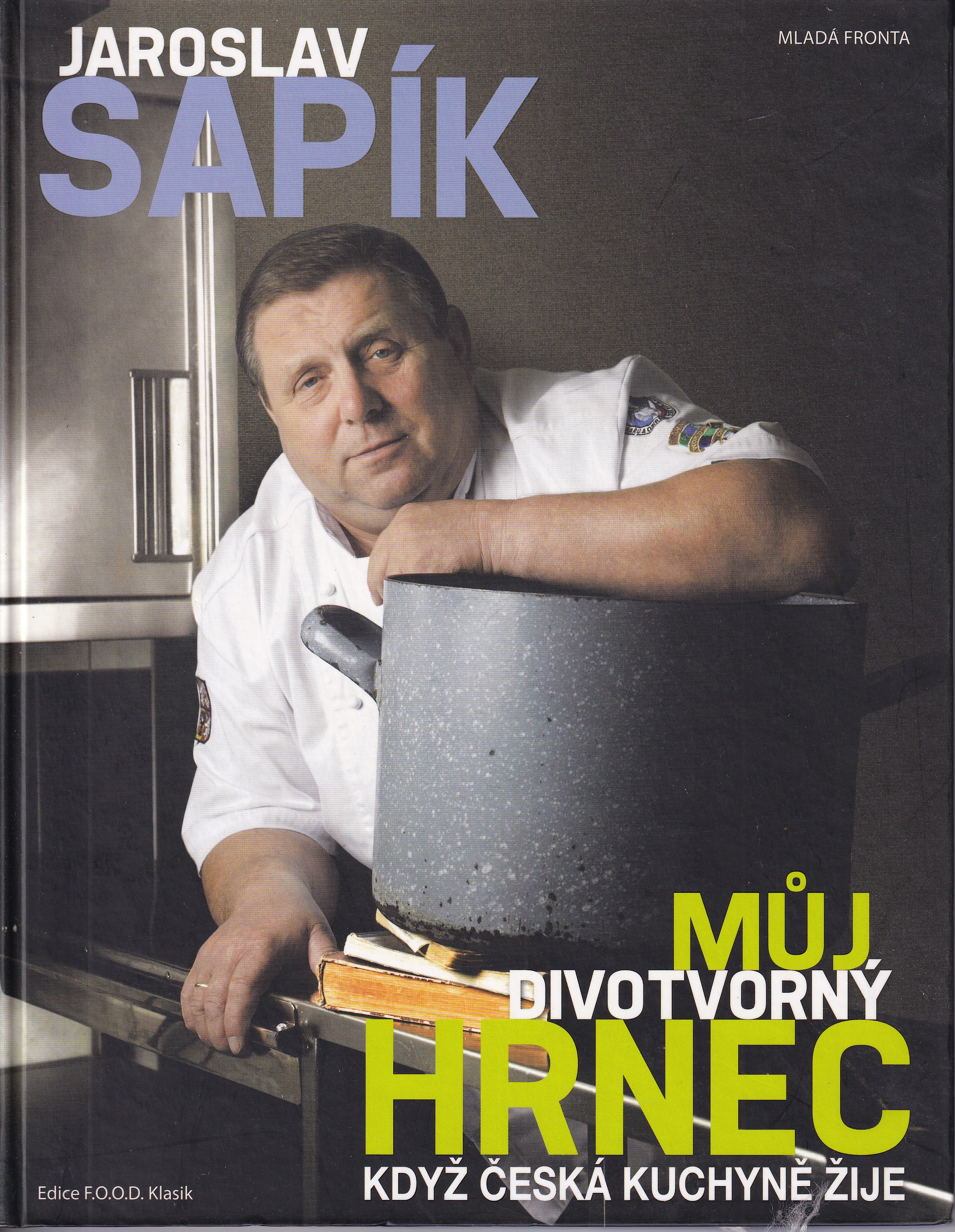 Můj divotvorný hrnec  když česká kuchyně žije  Jaroslav Sapík
