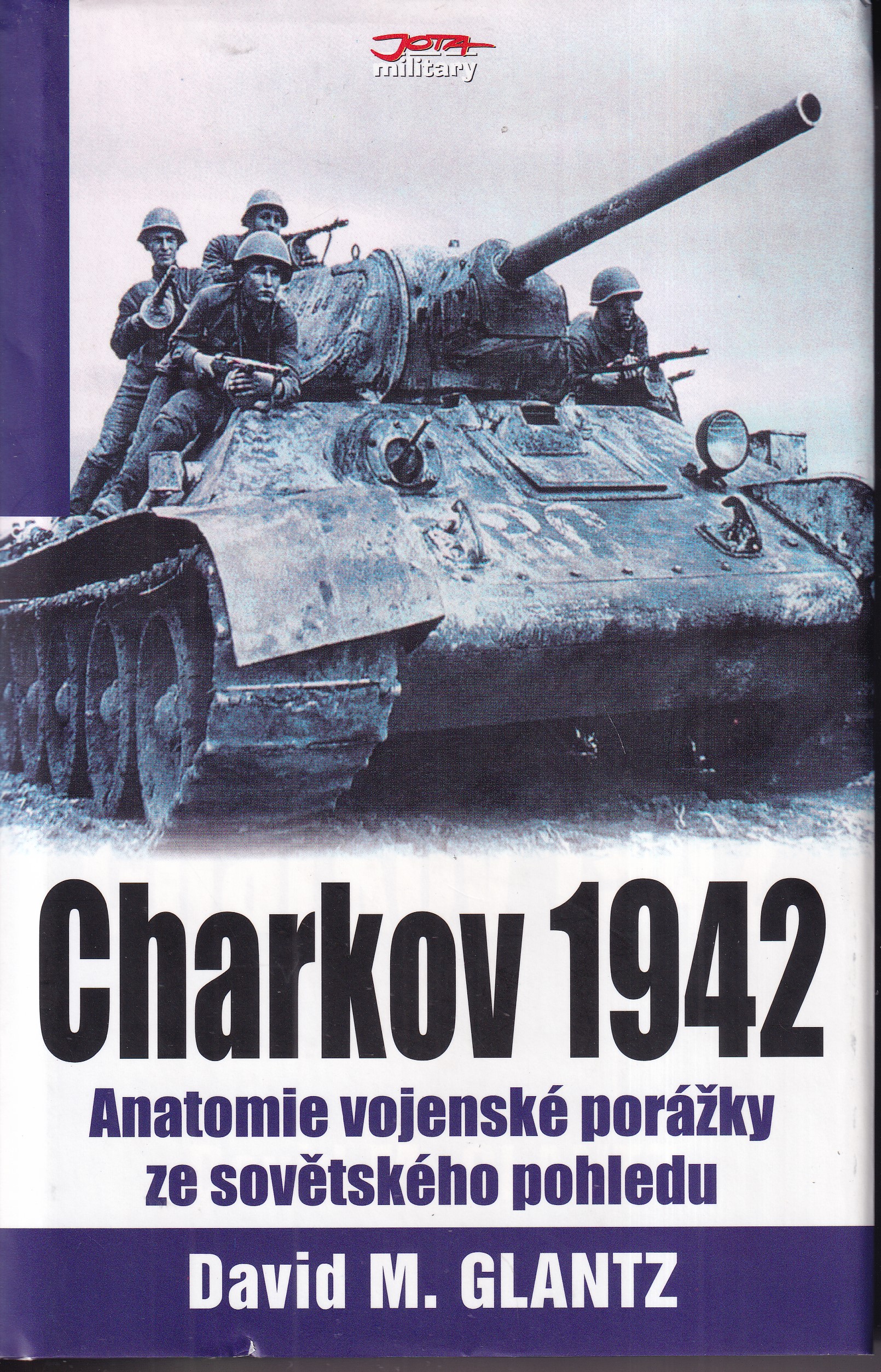 Charkov 1942 : anatomie vojenské porážky ze sovětského pohledu