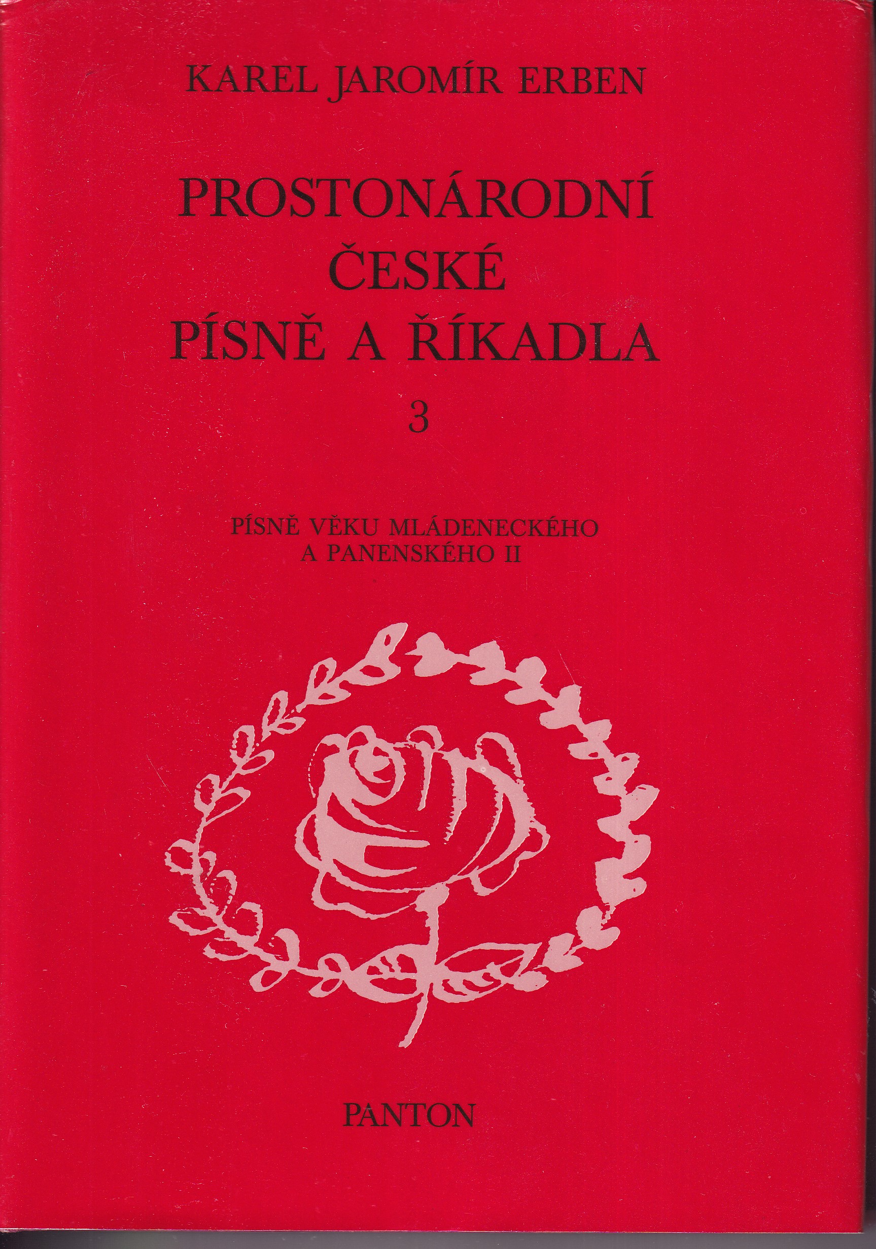 Prostonárodní české písně a říkadla [hudebnina] : s nápěvy do textu vřaděnými Sv. 3, Písně věku mládeneckého a panenského 2