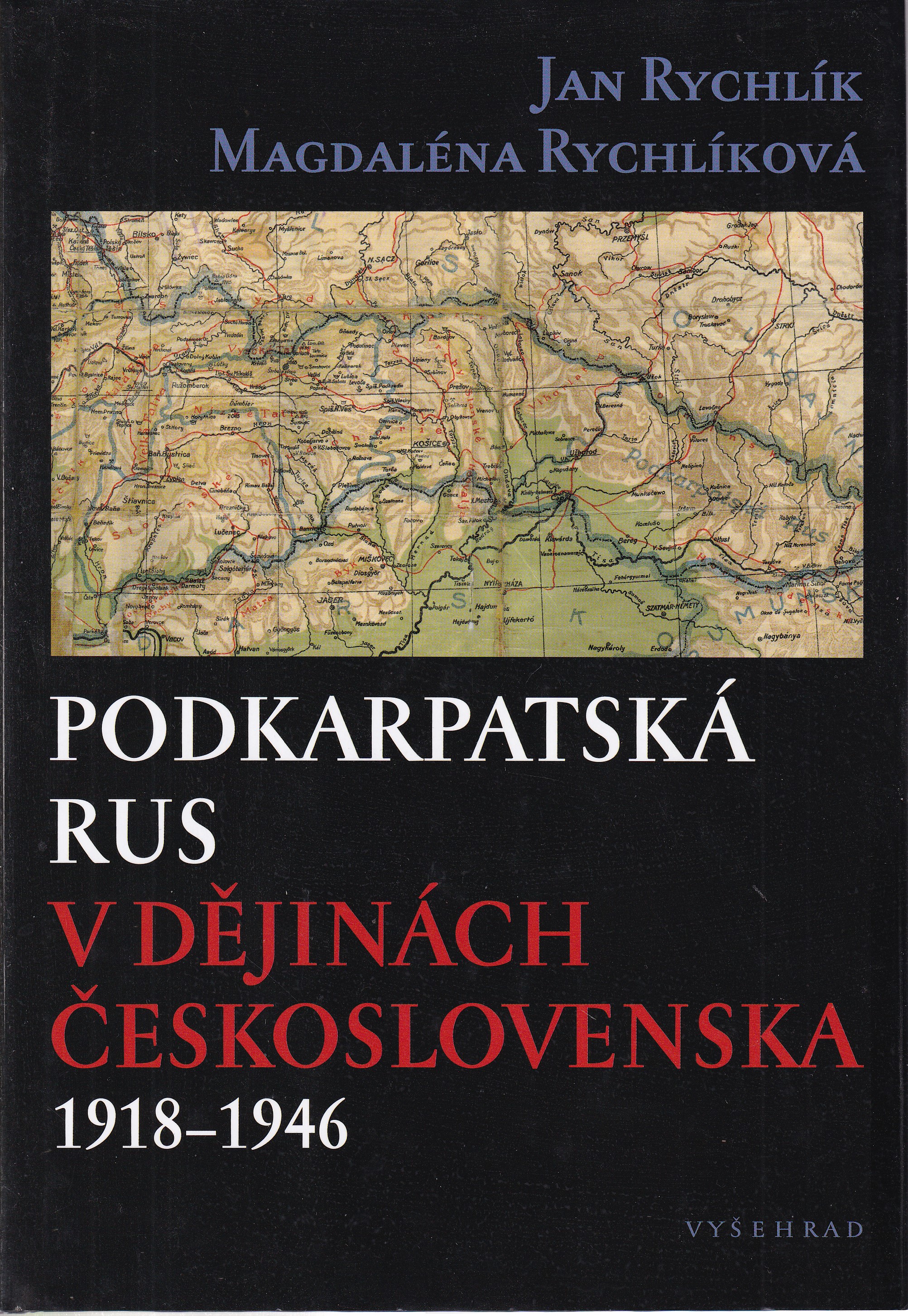 Podkarpatská Rus v dějinách Československa 1918-1946  Jan Rychlík, Magdaléna Rychlíková