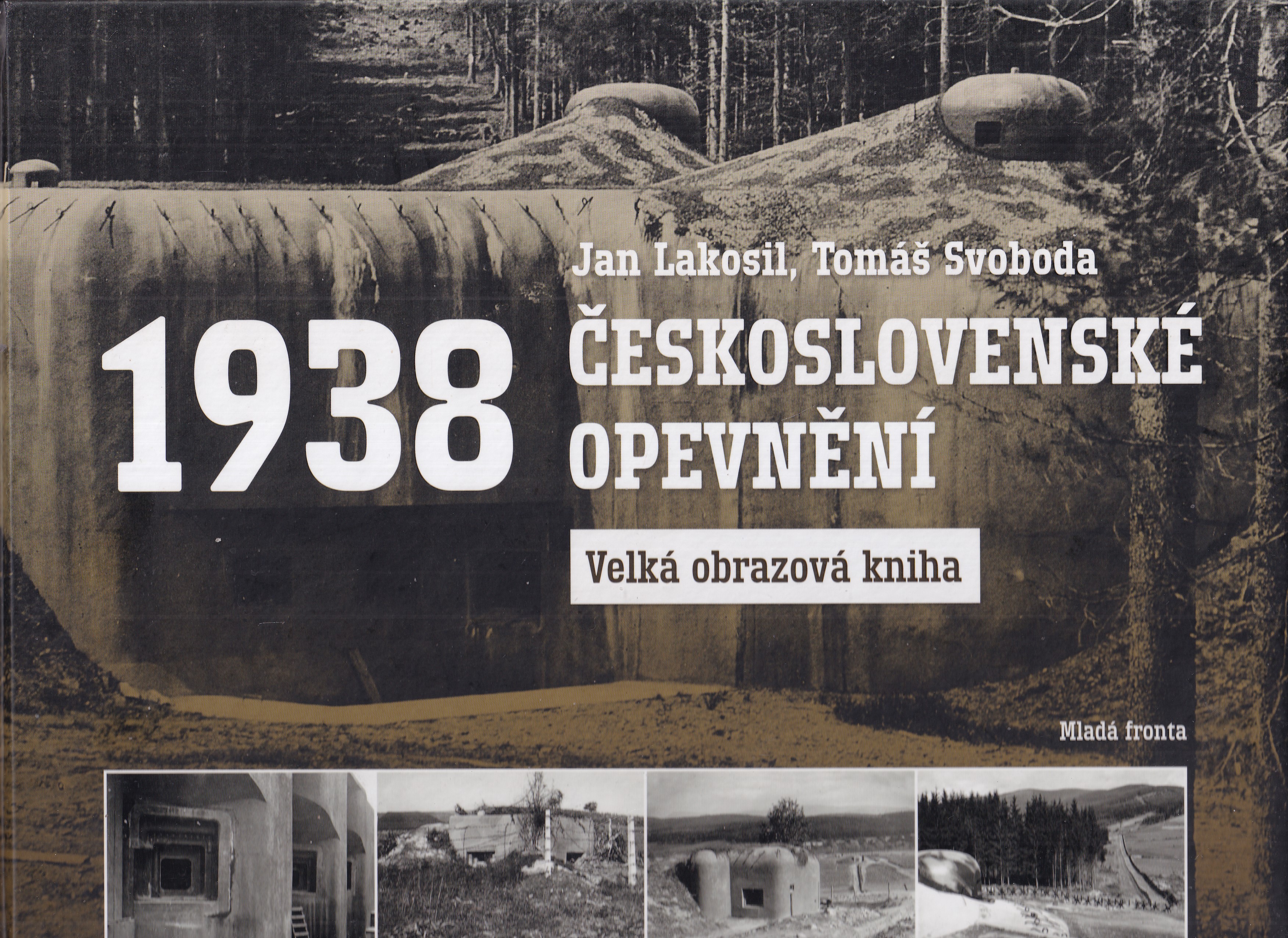 Československé opevnění 1938 : velká obrazová kniha