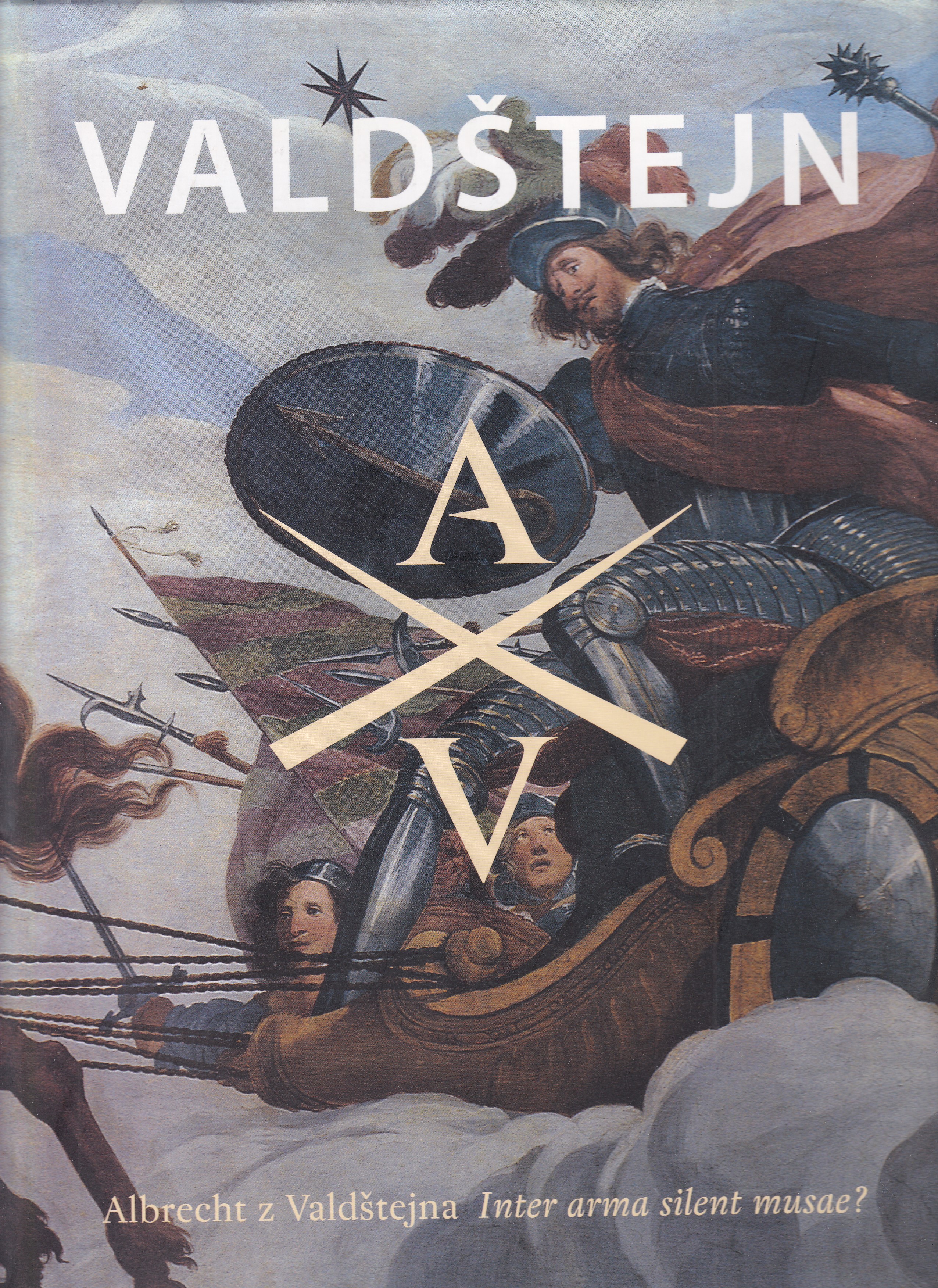 Valdštejn  Albrecht z Valdštejna Inter arma silent musae?