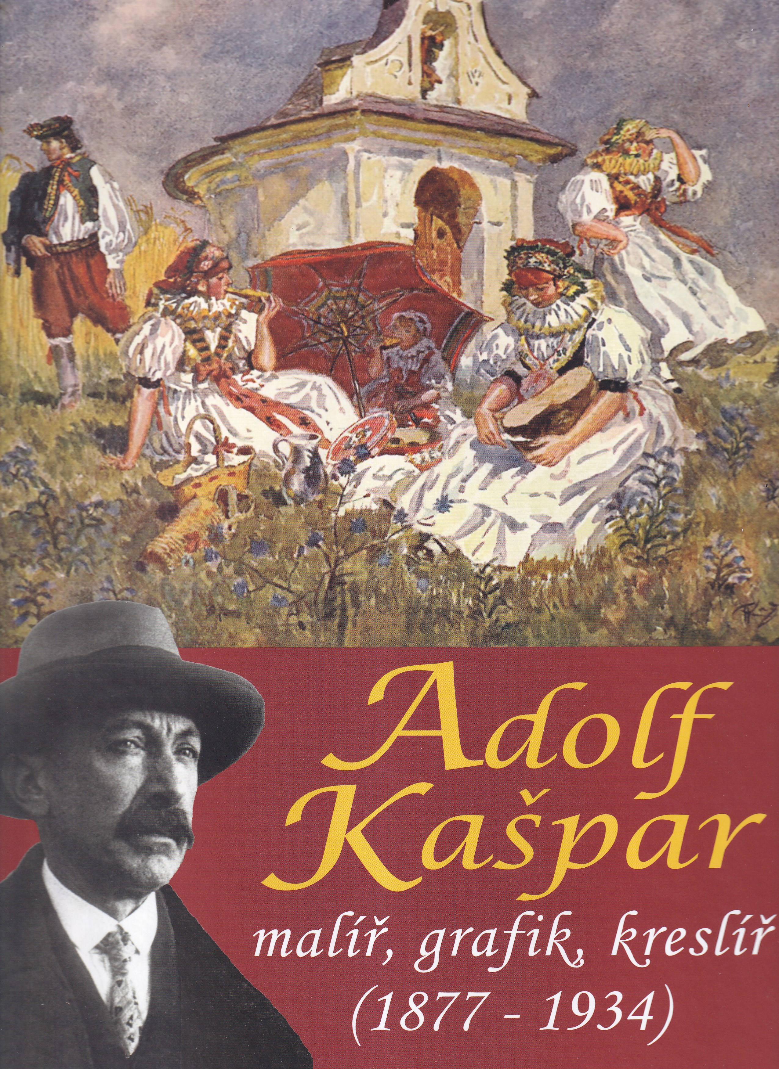 Adolf Kašpar : malíř, grafik, kreslíř (1877-1934) 
