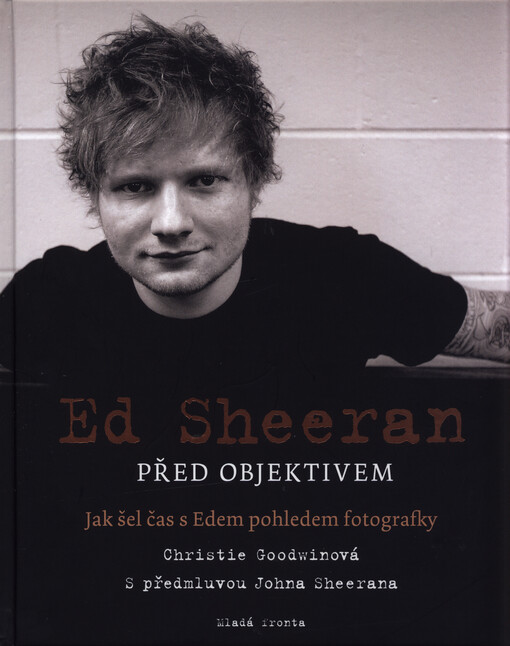 Ed Sheeran : před objektivem : jak šel čas pohledem fotografky