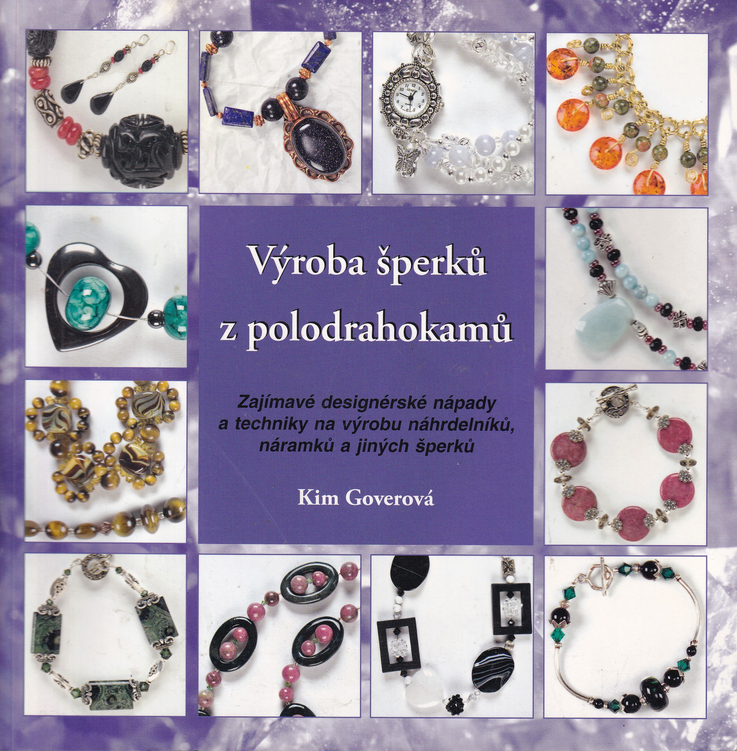 Výroba šperků z polodrahokamů Kim Goverová