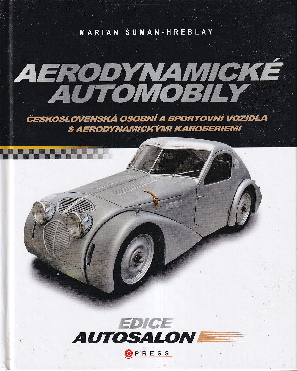 Aerodynamické automobily : československá osobní a sportovní vozidla s aerodynamickými karoseriemi